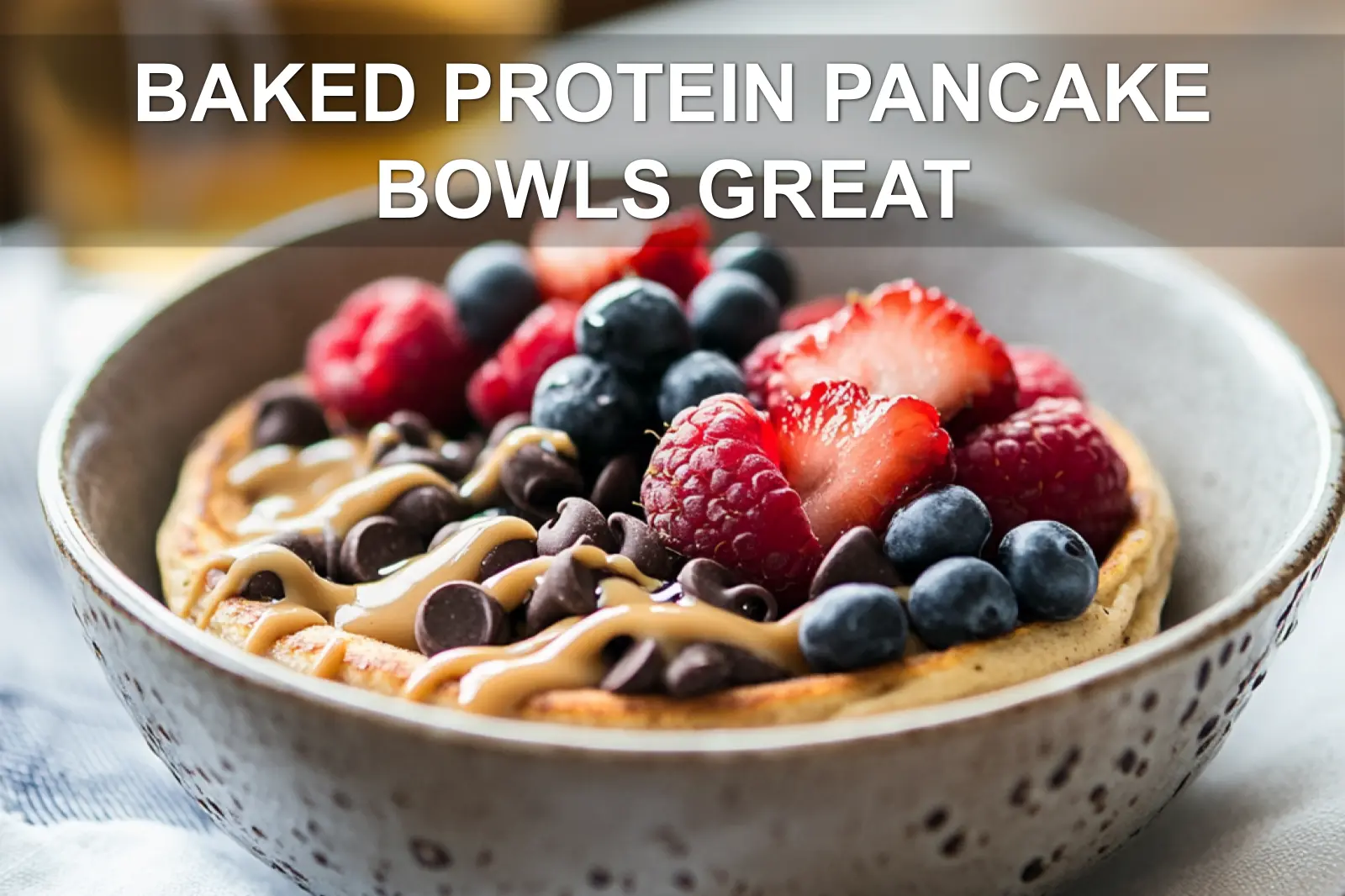 4 High Protein Breakfast Recipes: Family Morning Magic 1 Baked protein pancake bowls with vanilla yogurt and berries