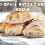 EASY SMALL BATCH CIABATTA ROLLS golden crust airy crumb on white napkin