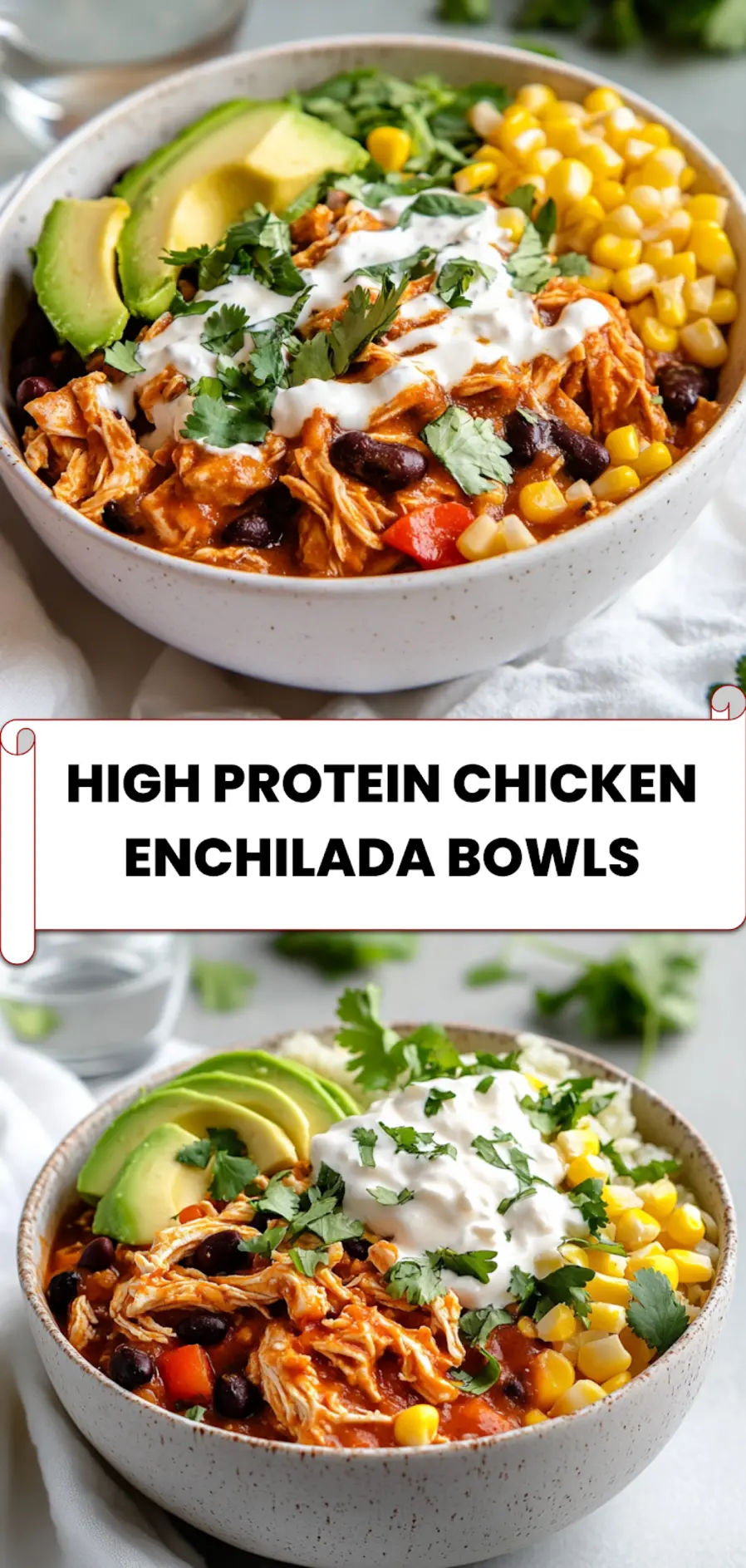 High-Protein Chicken Enchilada Bowls: Easy Delicious Recipe 5 Finished HIGH PROTEIN CHICKEN ENCHILADA BOWL with toppings like avocado, cheese, and chicken in a pin-style image