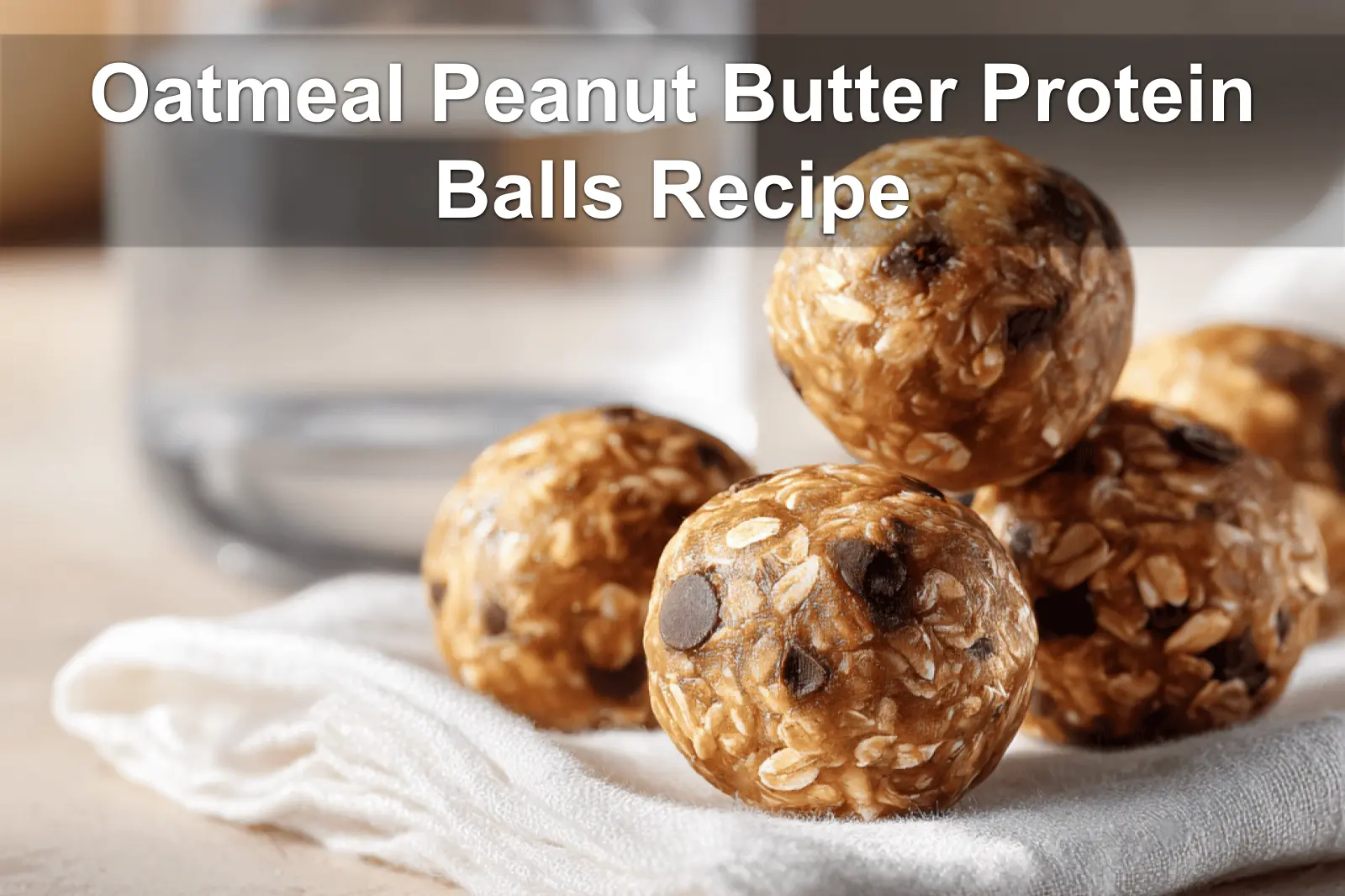 Oatmeal Peanut Butter Protein Balls Recipe close up warm natural light ready to enjoy