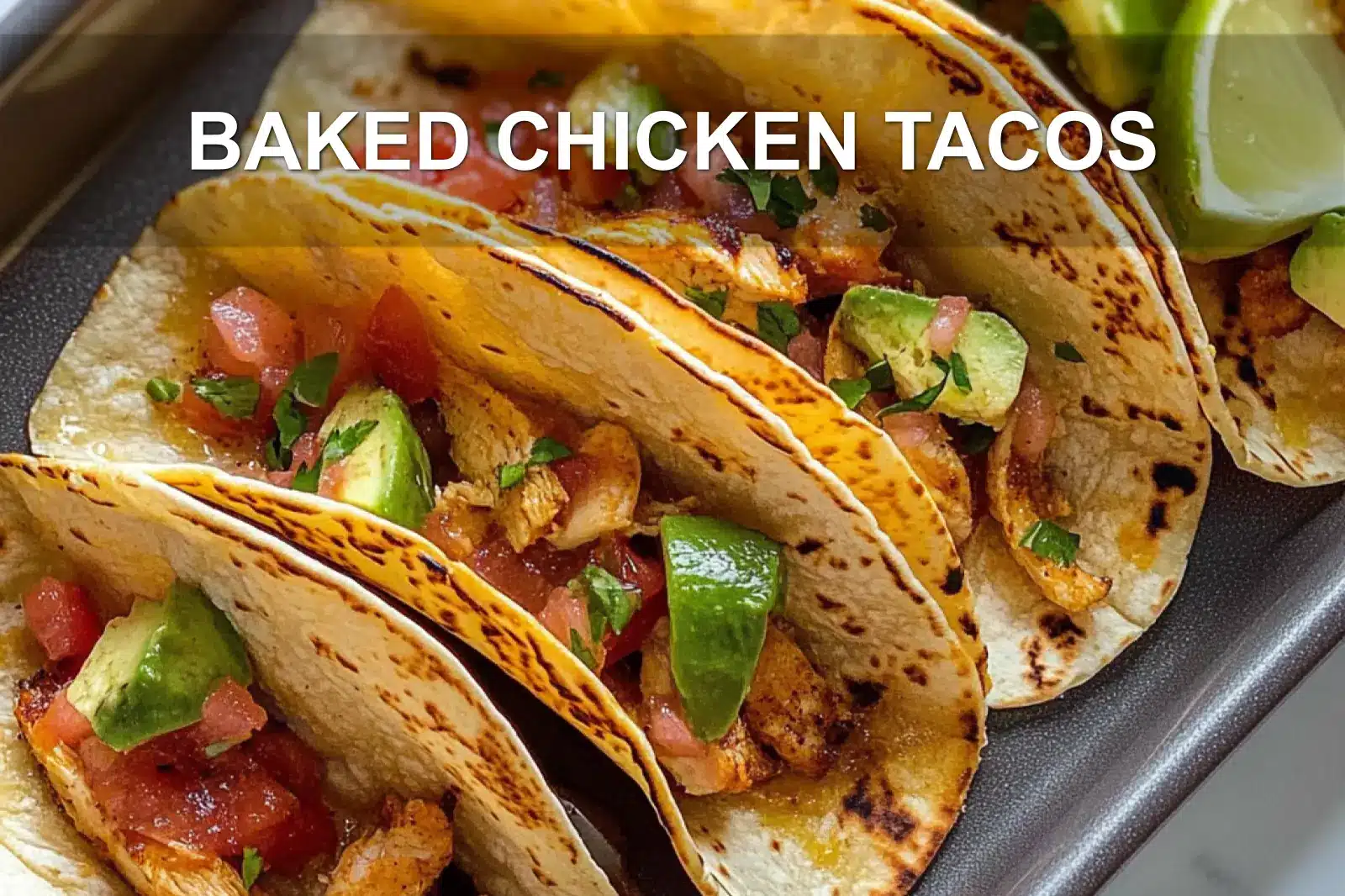 Baked Chicken Tacos: Delicious & Simple Protein Meal