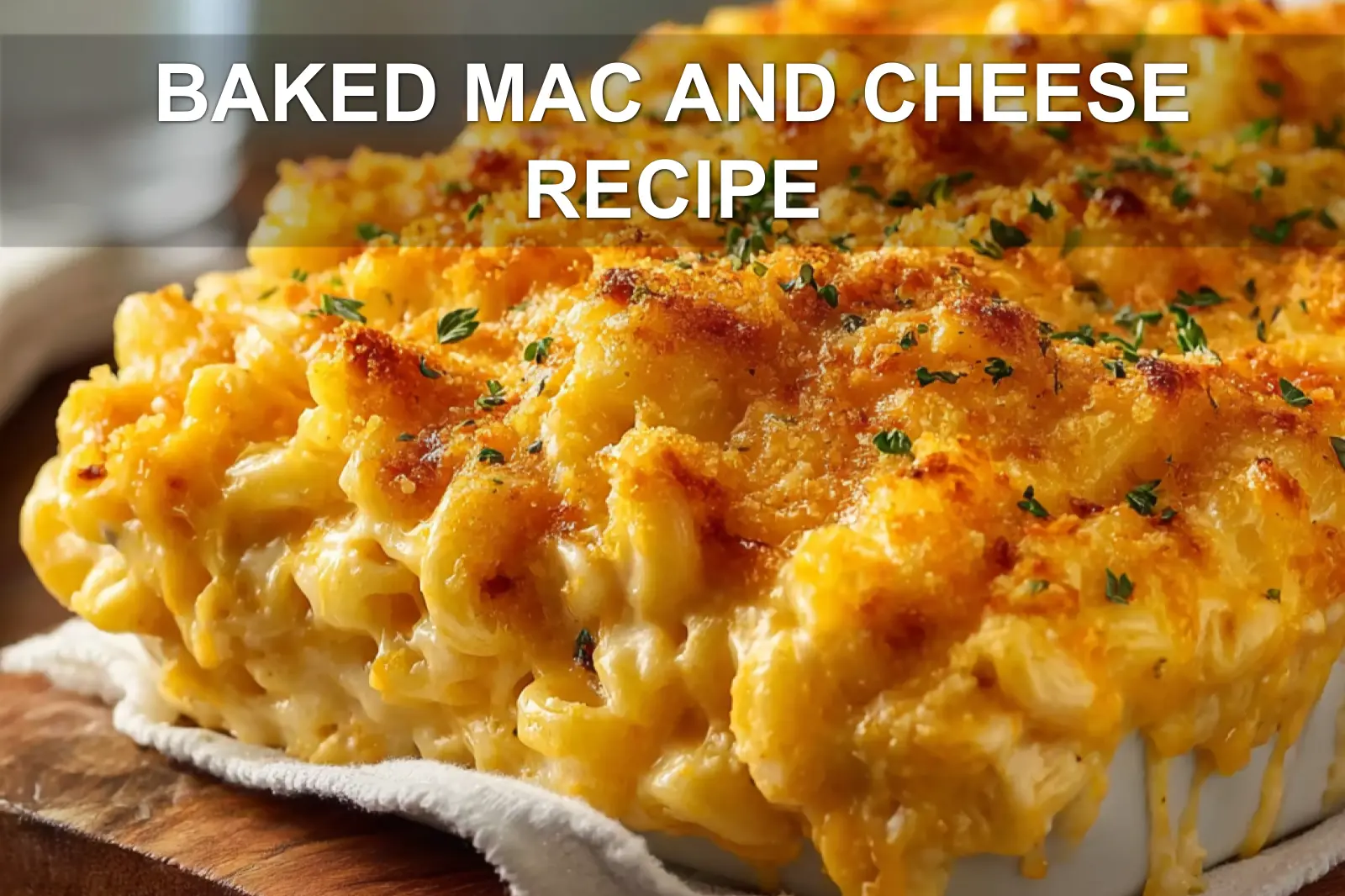 BAKED MAC AND CHEESE RECIPE hero close up golden crust melted cheeses comfort