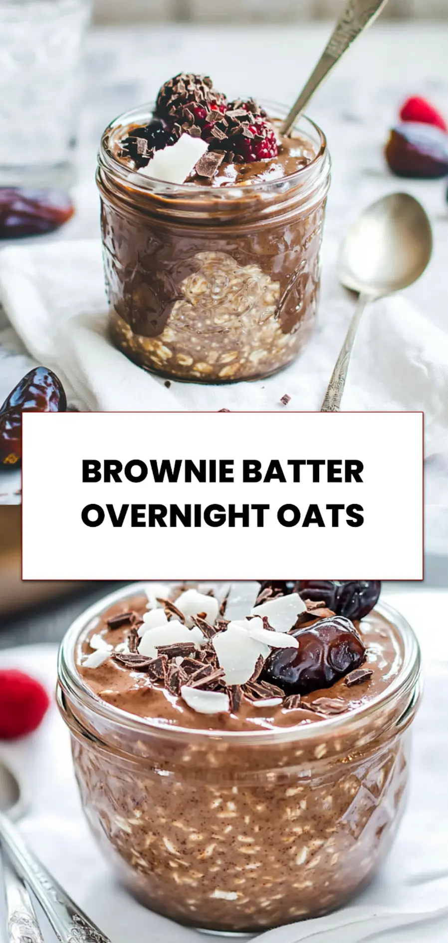 Brownie Batter Overnight Oats: Easy Delicious Breakfast 5 Finished Brownie Batter Overnight Oats in a mason jar with toppings like fresh berries, coconut, and dark chocolate