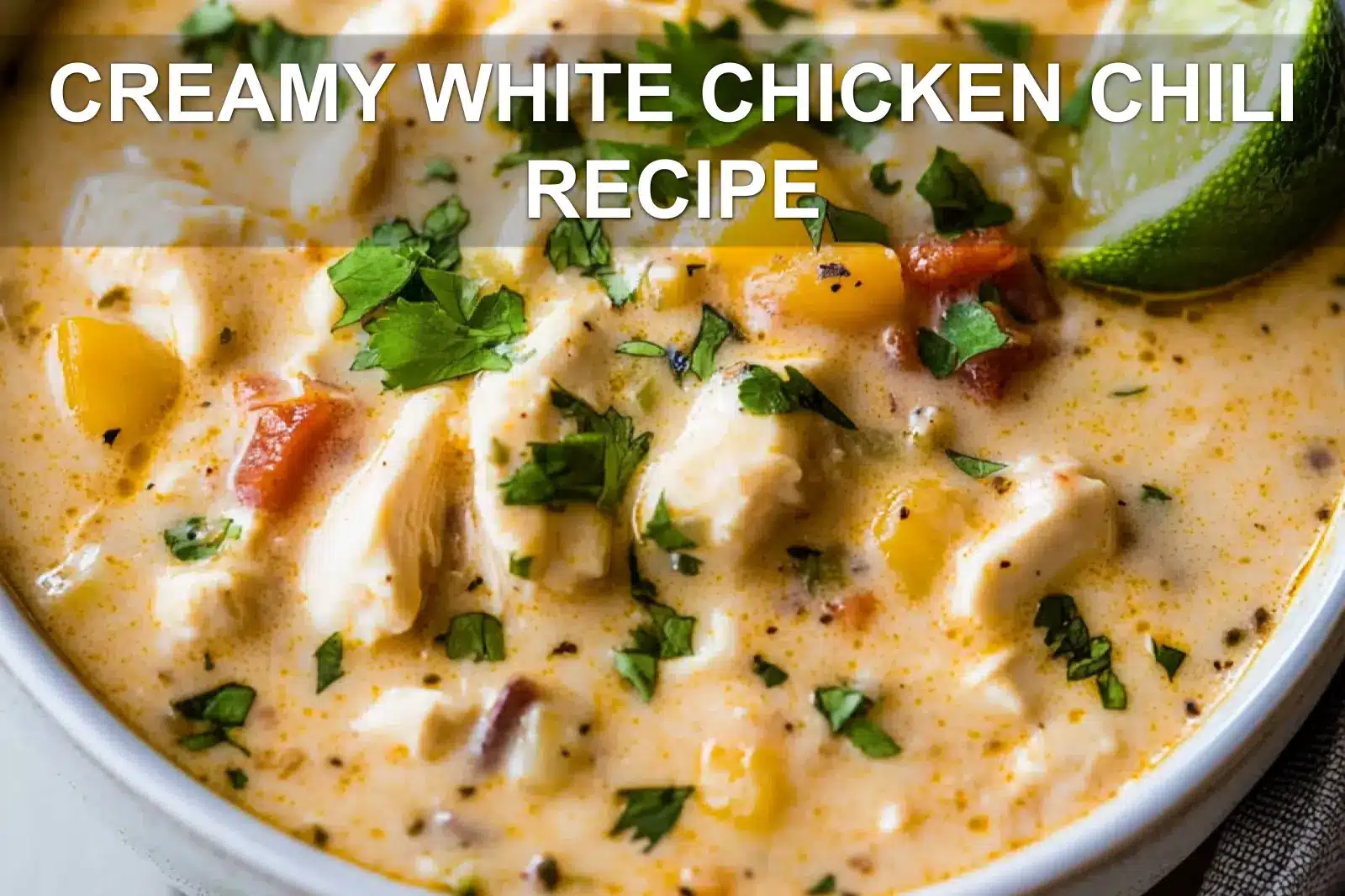 CREAMY WHITE CHICKEN CHILI RECIPE centered hero view, clean and uncluttered