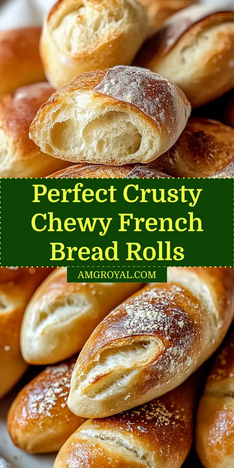 Crusty Chewy French Bread Rolls: The Perfect Recipe 5 Pinterest image of crusty chewy French bread rolls showing golden crust and soft crumb