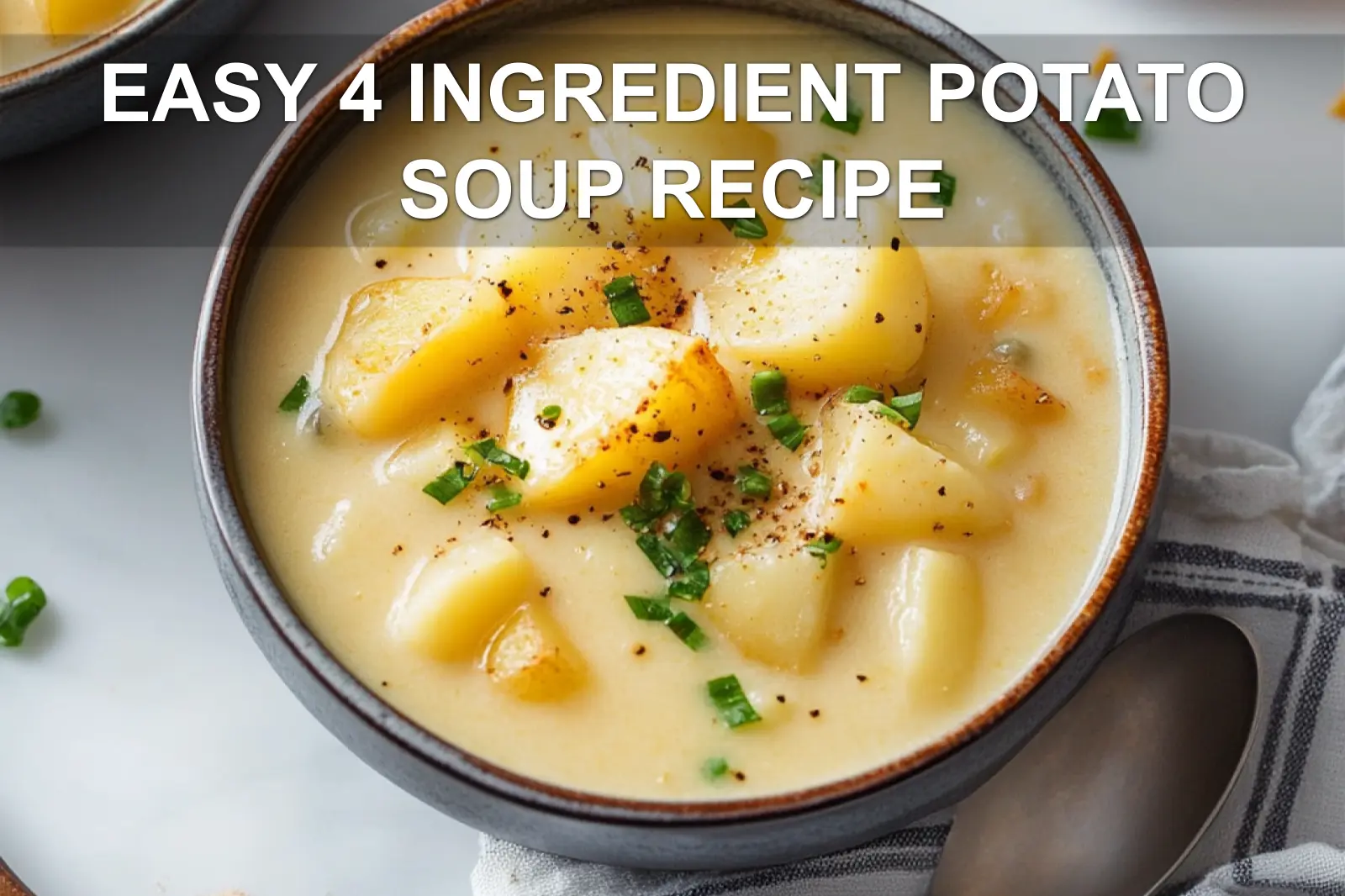 Easy 4 Ingredient Potato Soup Recipe to Enjoy Today