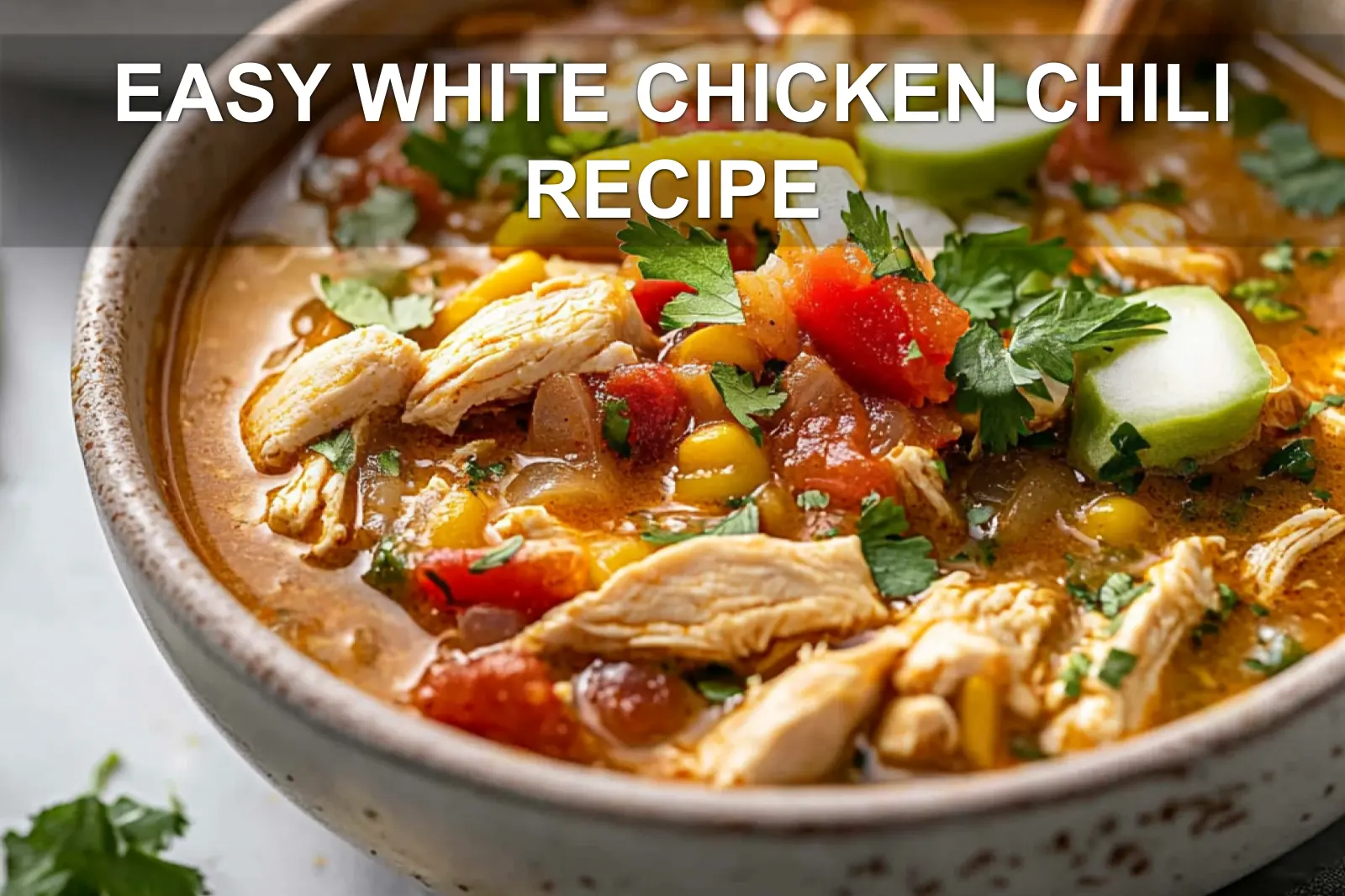 EASY WHITE CHICKEN CHILI RECIPE centered hero view, clean and uncluttered