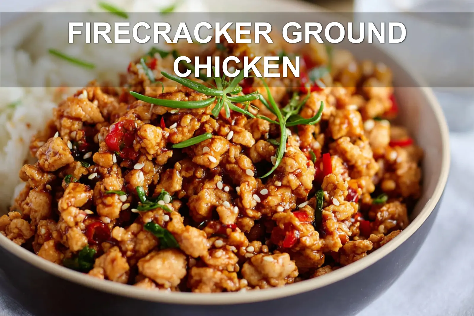 FIRECRACKER GROUND CHICKEN spicy glazed ground chicken over rice warm inviting shot