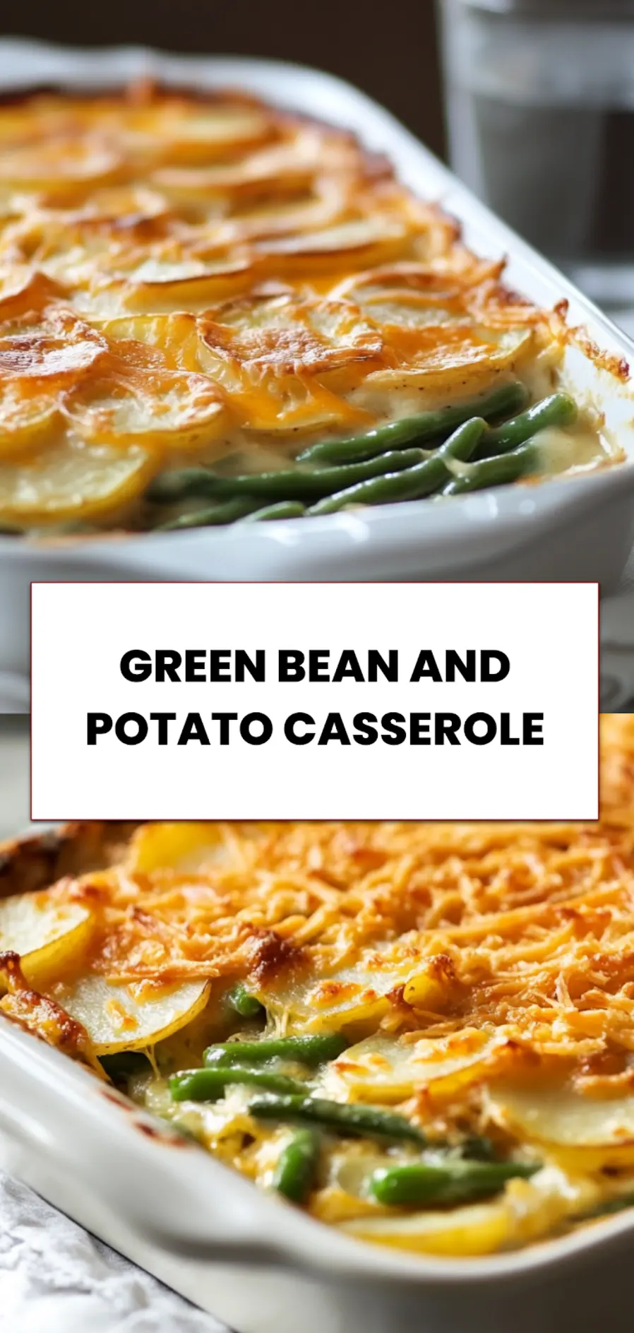 Green Bean and Potato Casserole: Simple Delicious Recipe 5 Green bean and potato casserole baked to perfection with golden Colby cheese, potatoes and vibrant green beans_pin