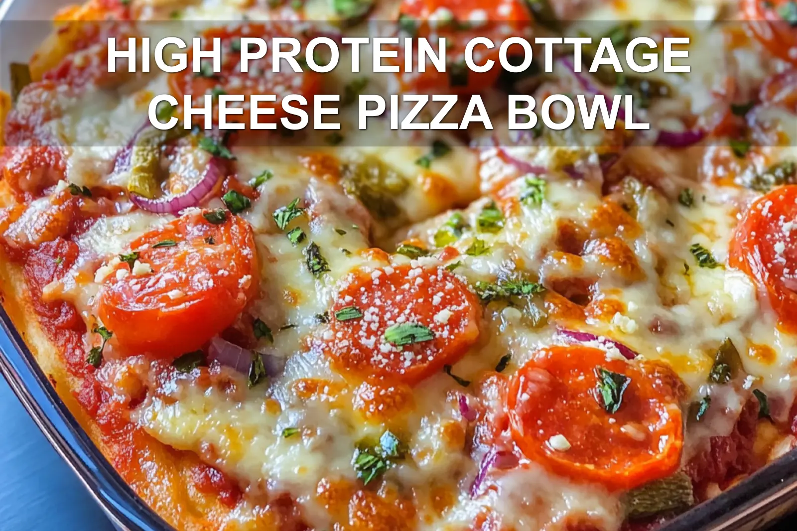High Protein Cottage Cheese Pizza Bowl Recipe to Love