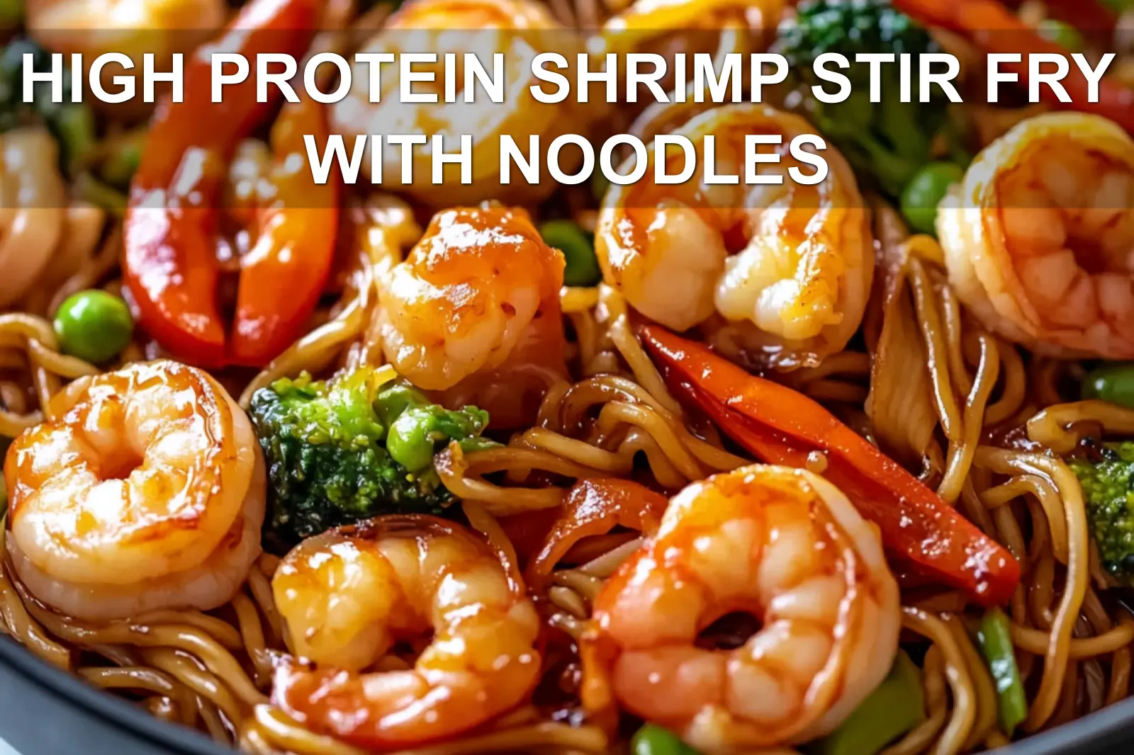 High-Protein Shrimp Stir Fry with Noodles: Easy Delicious Meal