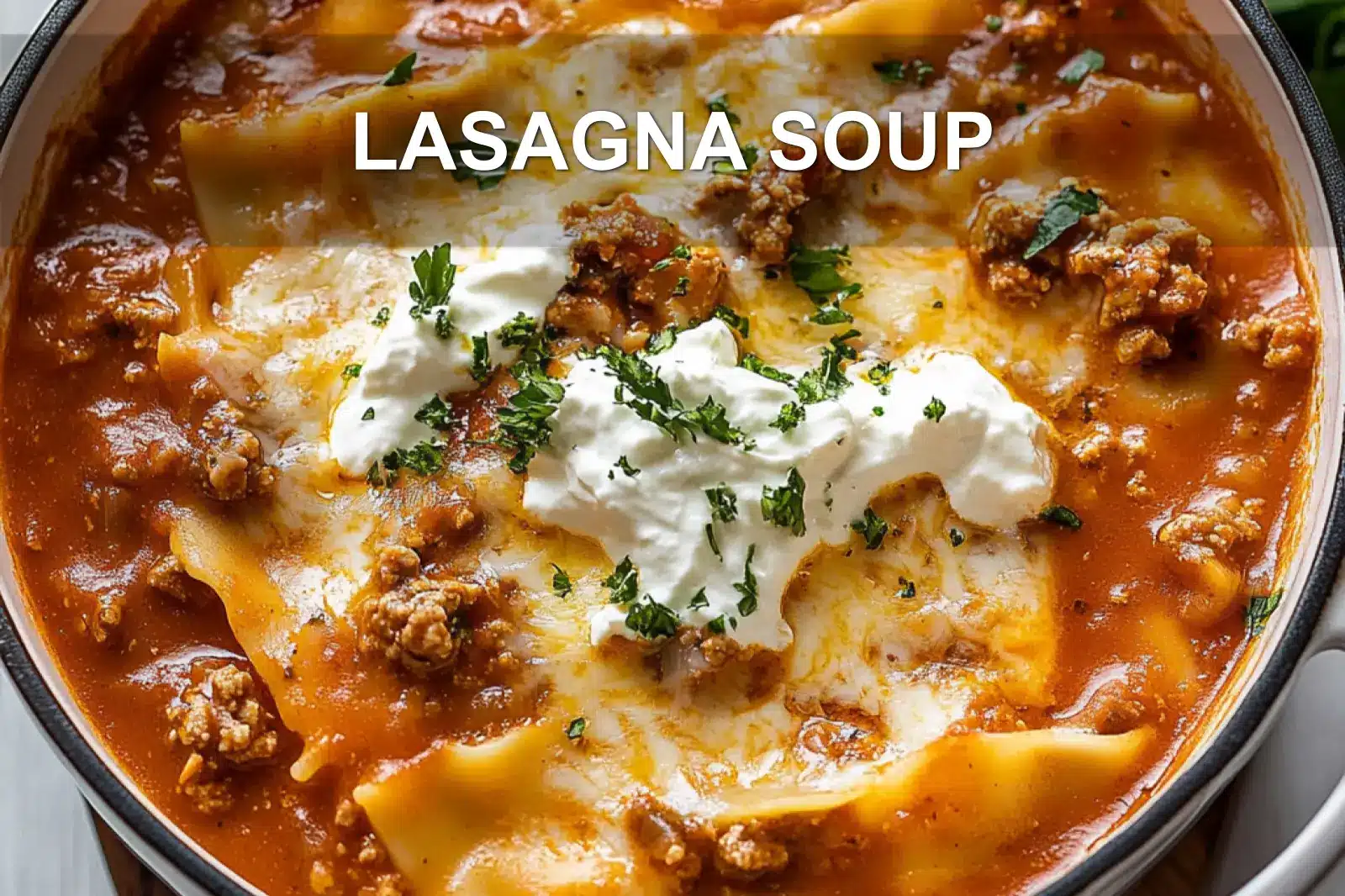 LASAGNA SOUP centered hero view, clean and uncluttered