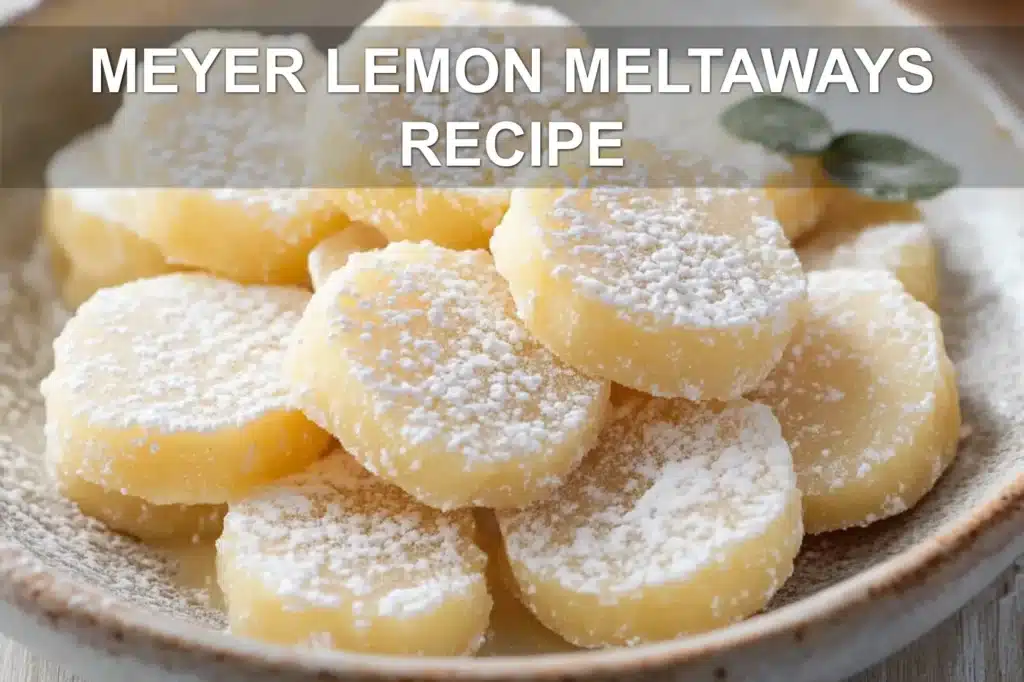 MEYER LEMON MELTAWAYS RECIPE centered hero view, clean and uncluttered
