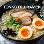 TONKOTSU RAMEN creamy milky broth with chashu soft-cooked egg and nori