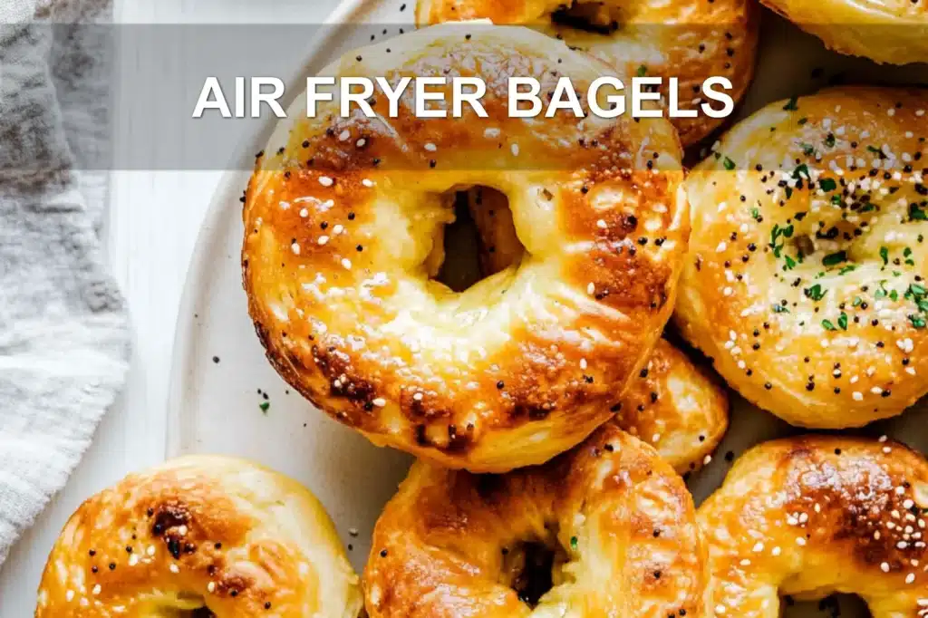 AIR FRYER BAGELS centered hero view, clean and uncluttered
