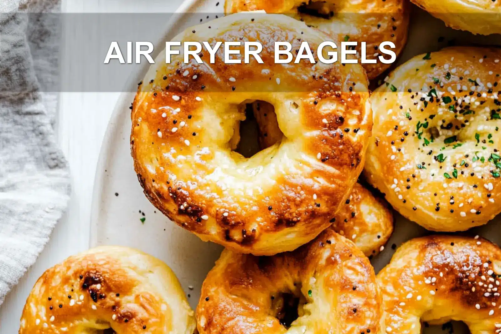 AIR FRYER BAGELS centered hero view, clean and uncluttered