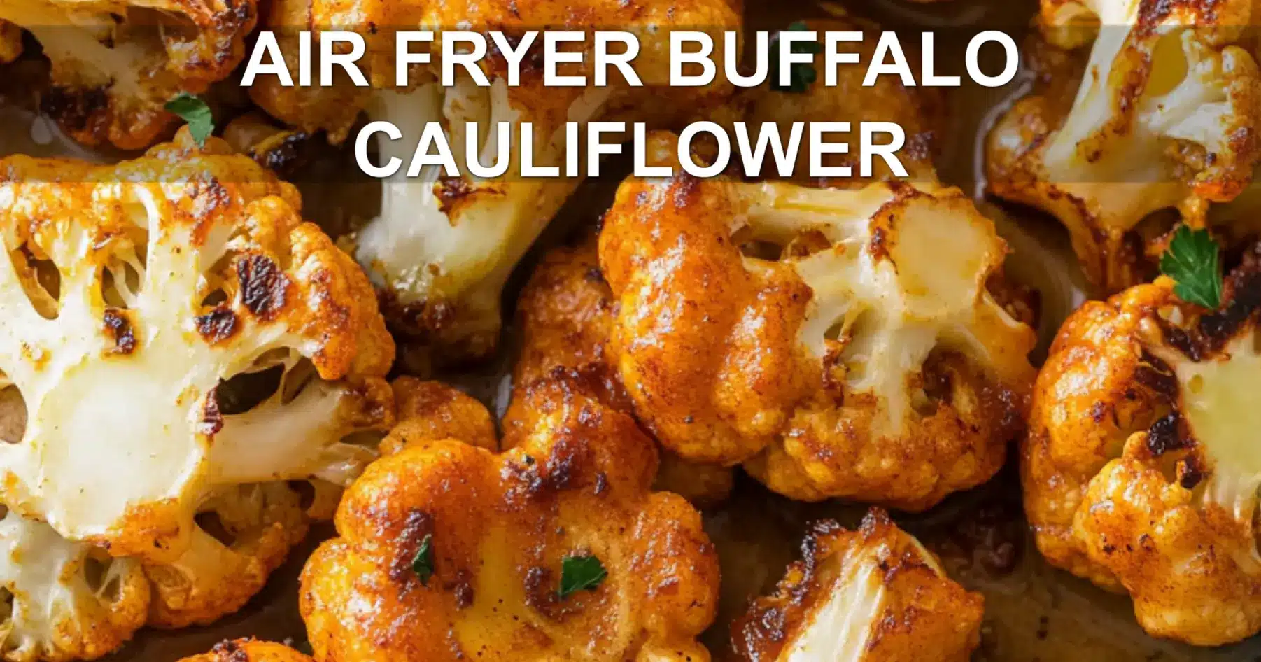 AIR FRYER BUFFALO CAULIFLOWER centered hero view, clean and uncluttered