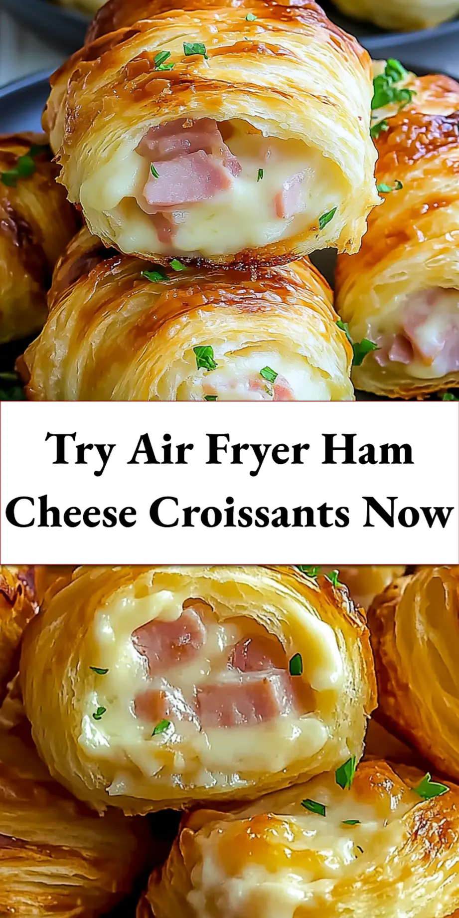 AIR FRYER HAM CHEESE CROISSANTS centered hero view, clean and uncluttered_pin