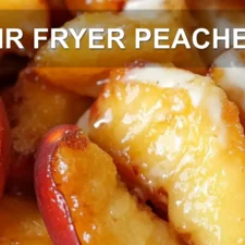 Air Fryer Peaches: Simple and Delicious Dessert Idea