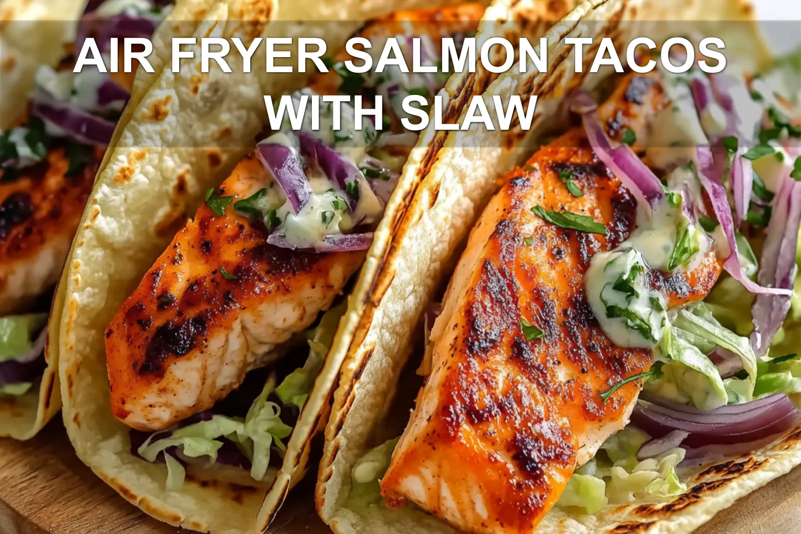 7 Easy Salmon Recipes: Quick & Healthy Family Dinners 8 Air fryer salmon tacos served with fresh cabbage slaw and lime