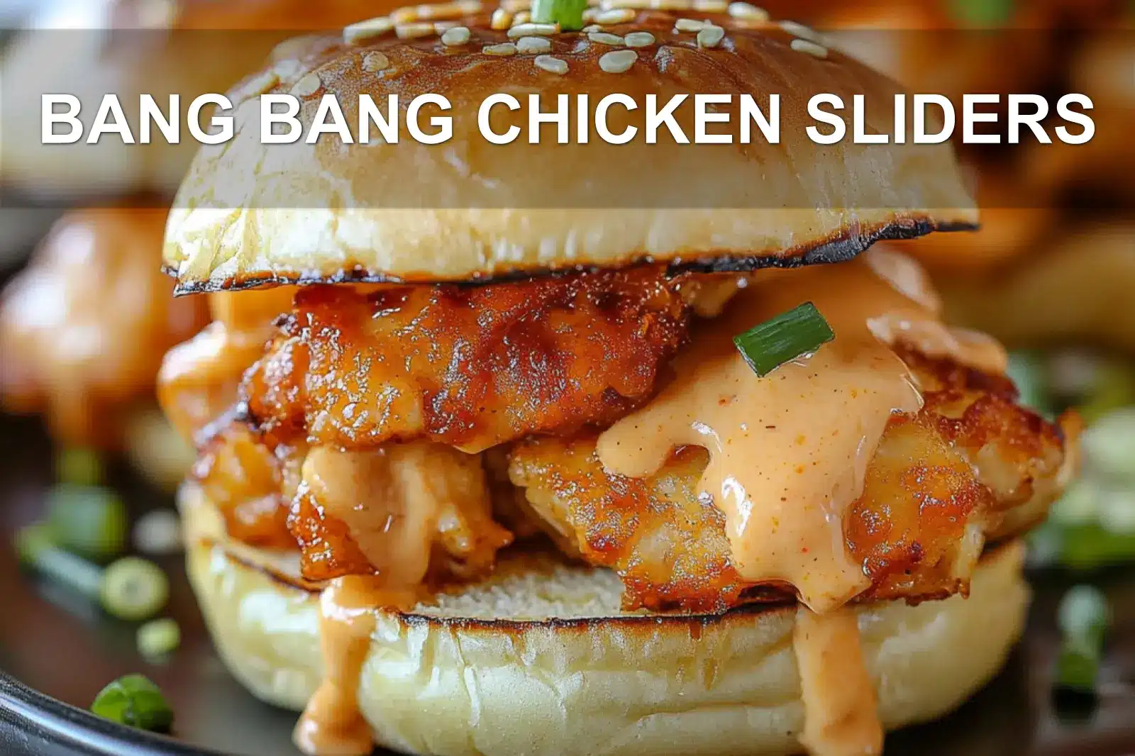 BANG BANG CHICKEN SLIDERS centered hero view, clean and uncluttered