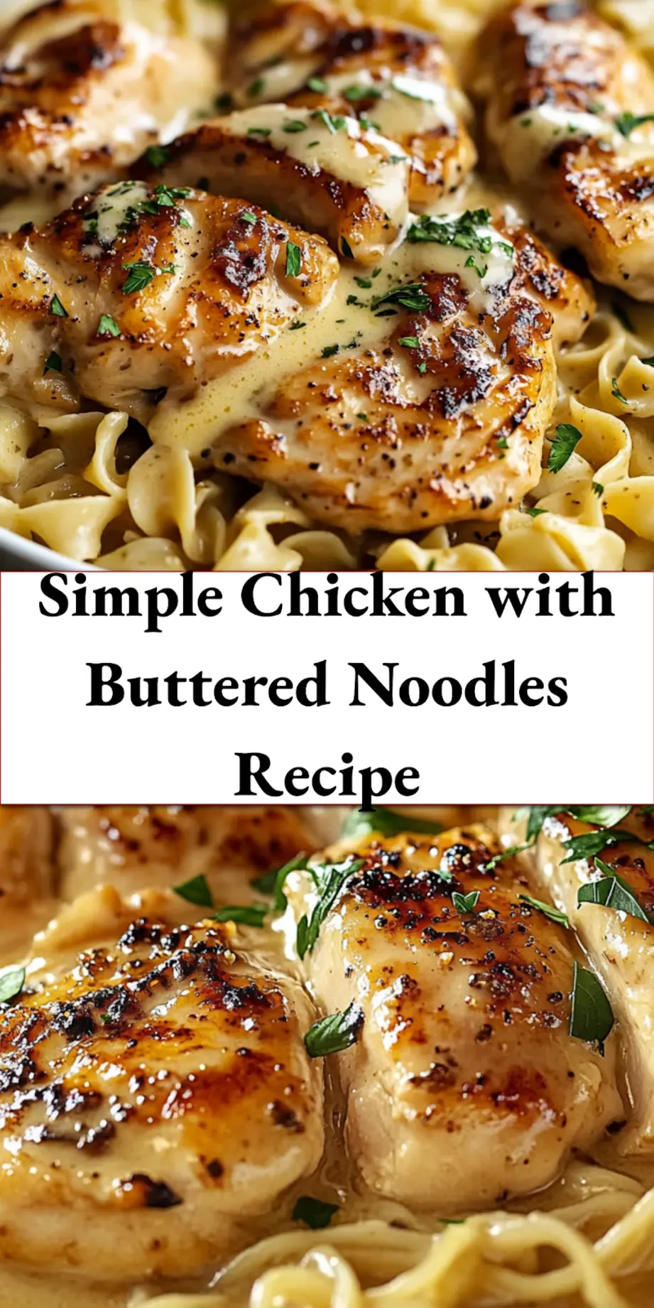Chicken with Buttered Noodles Recipe: Irresistible Comfort Feast 6 Final plated version of chicken with buttered noodles garnished with herbs, styled for Pinterest sharing