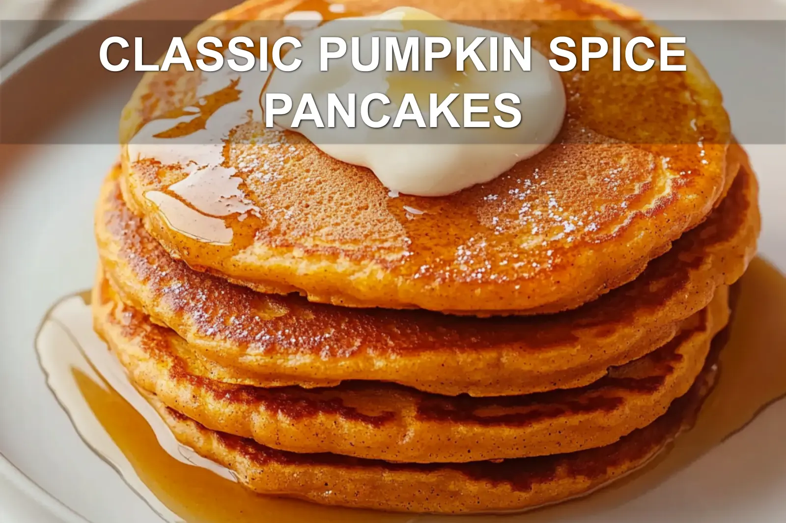 CLASSIC PUMPKIN SPICE PANCAKES centered hero view, clean and uncluttered