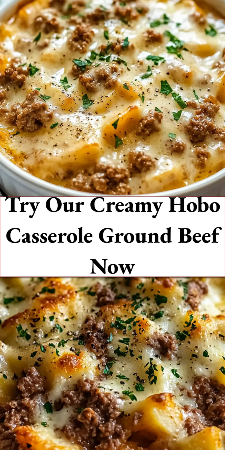 Creamy Hobo Casserole Ground Beef: Easy Delicious Recipe 7 A freshly baked Creamy Hobo Casserole with Ground Beef, golden and bubbly, perfect for pinning.