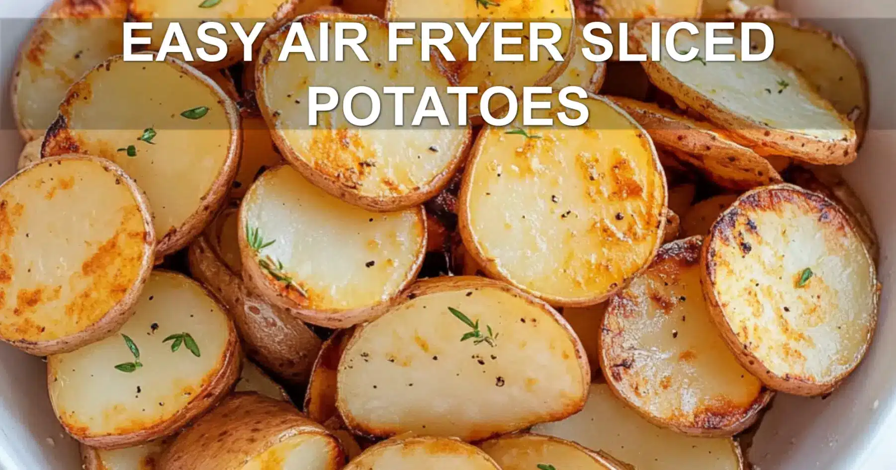 EASY AIR FRYER SLICED POTATOES centered hero view, clean and uncluttered