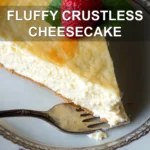 FLUFFY CRUSTLESS CHEESECAKE centered hero view, clean and uncluttered