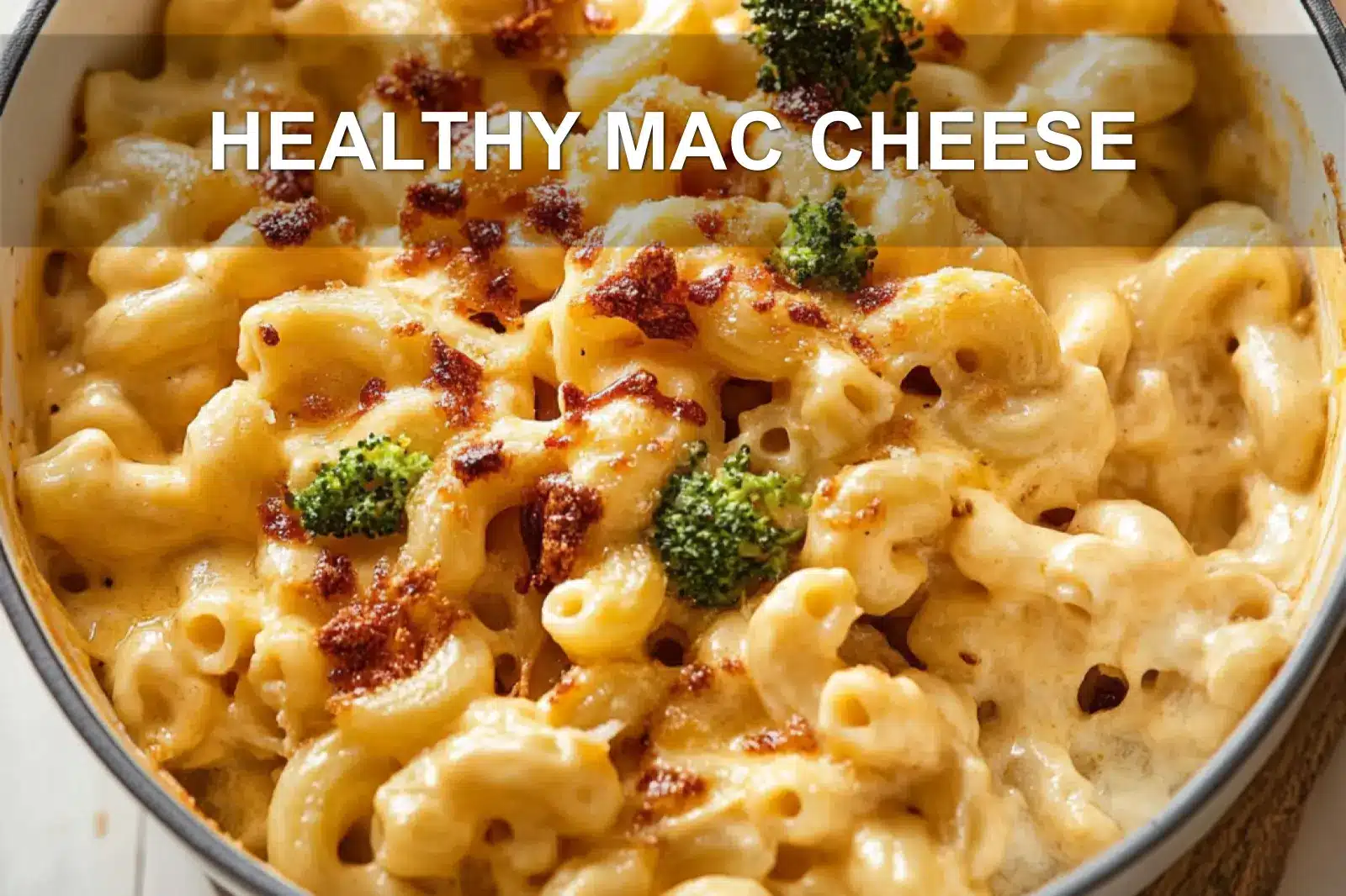 HEALTHY MAC CHEESE centered hero view, clean and uncluttered