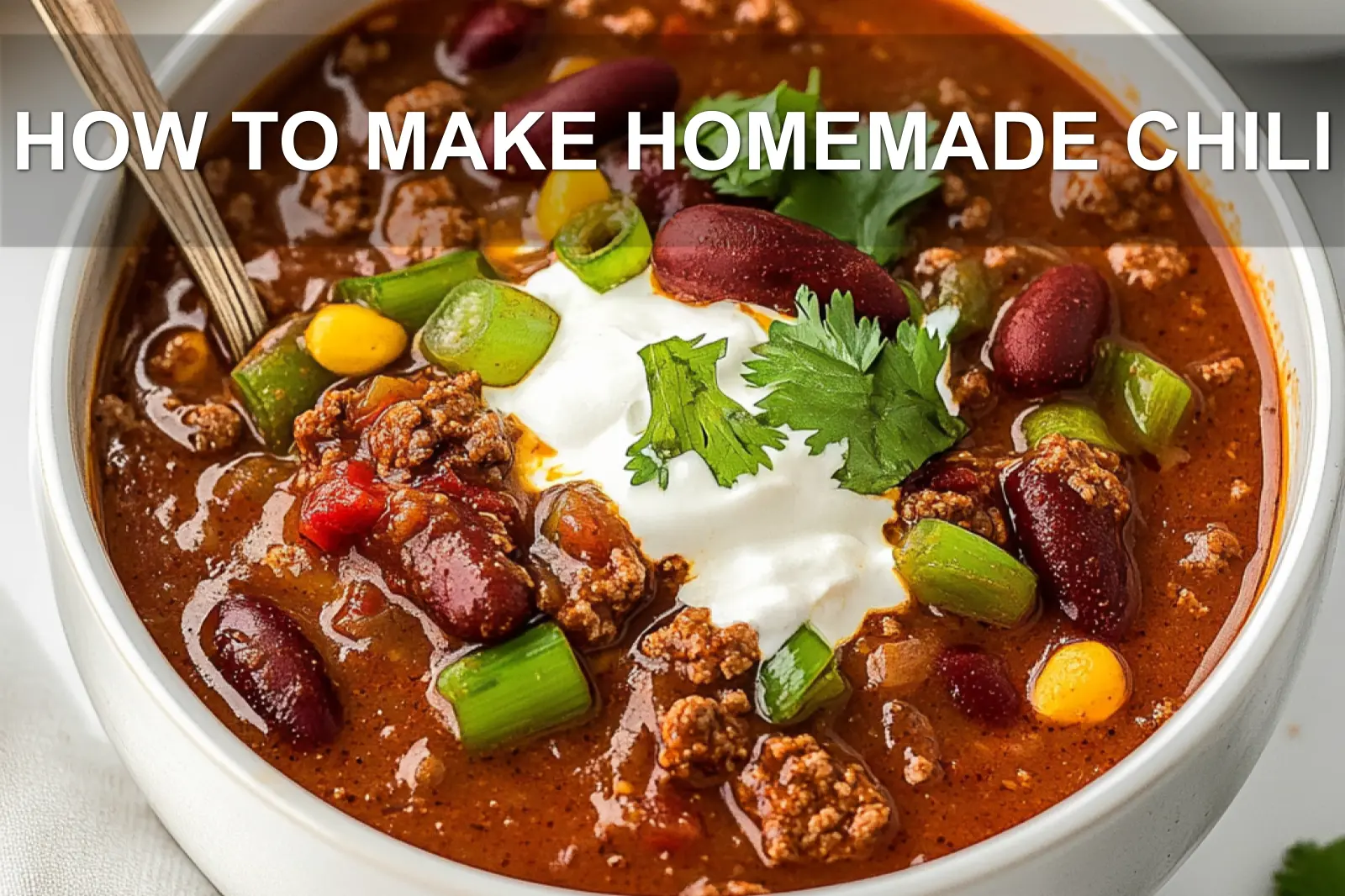 How to Make Homemade Chili: Delicious and Easy Recipe