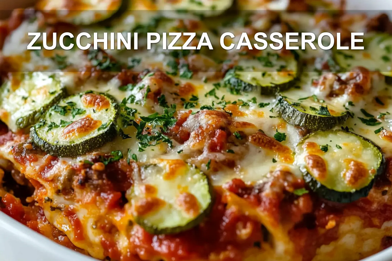 Zucchini Pizza Casserole Easy Delicious Comfort Food