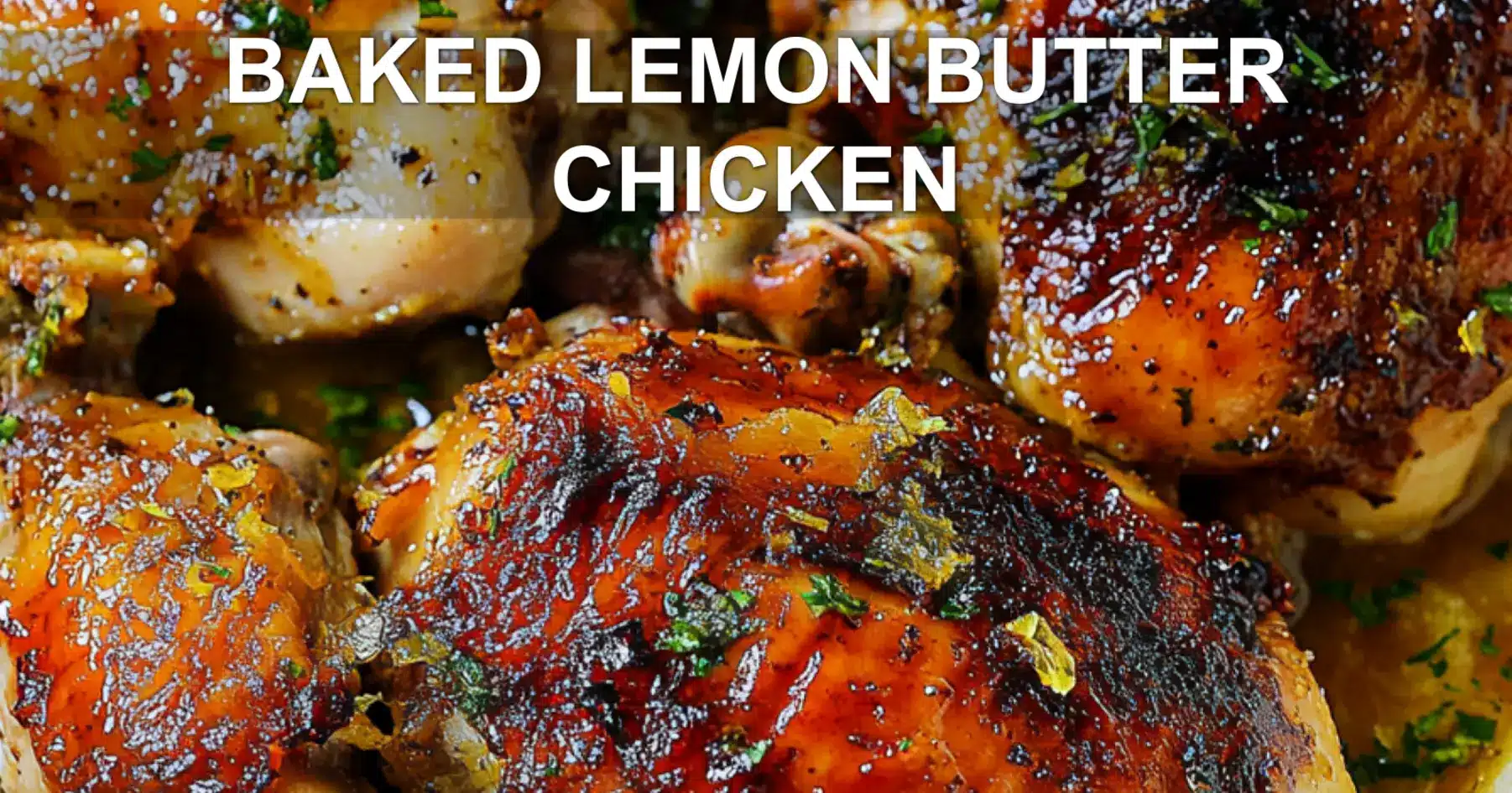 BAKED LEMON BUTTER CHICKEN centered hero view, clean and uncluttered