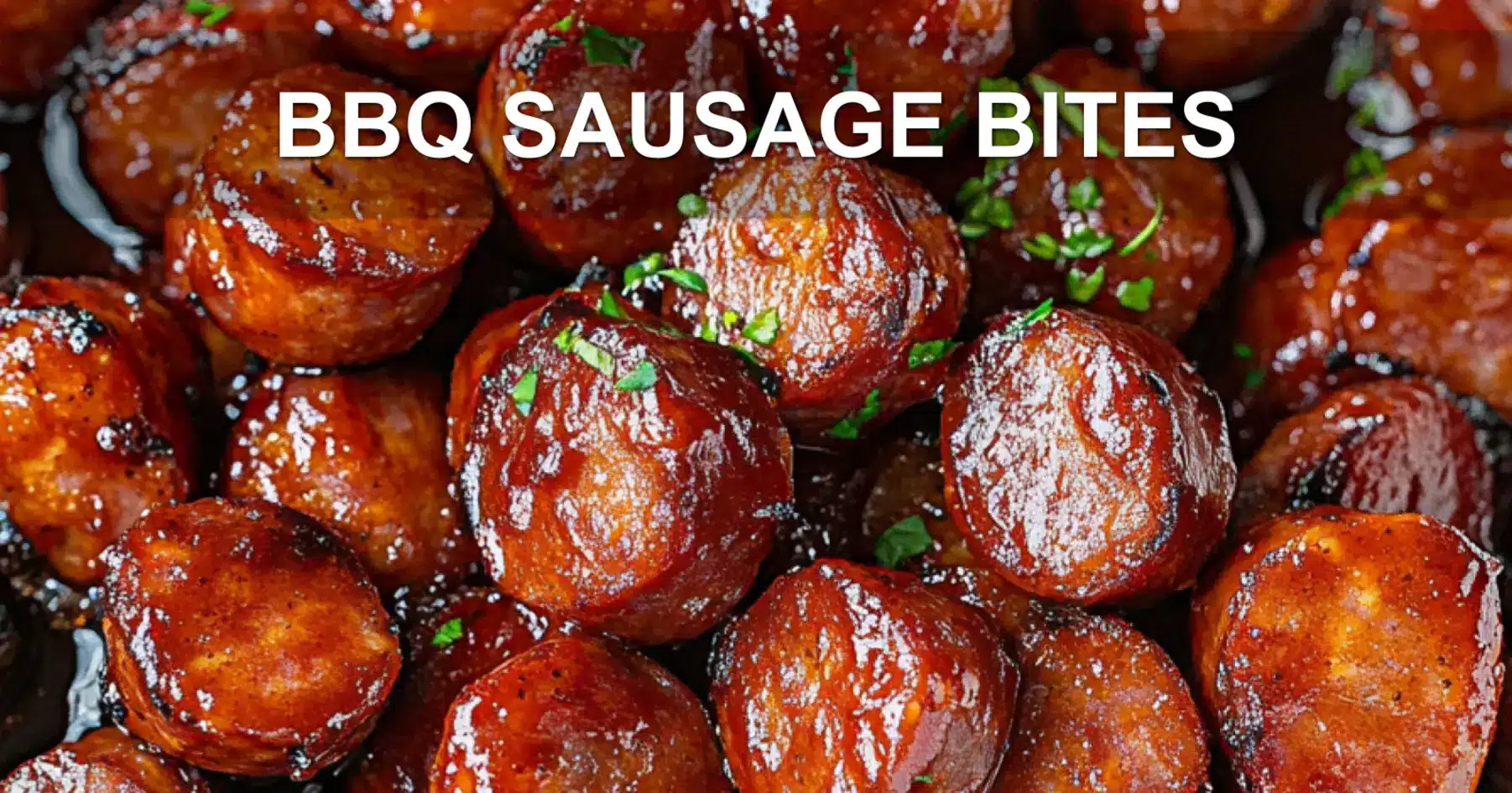 BBQ Sausage Bites Perfect Easy Party Appetizer