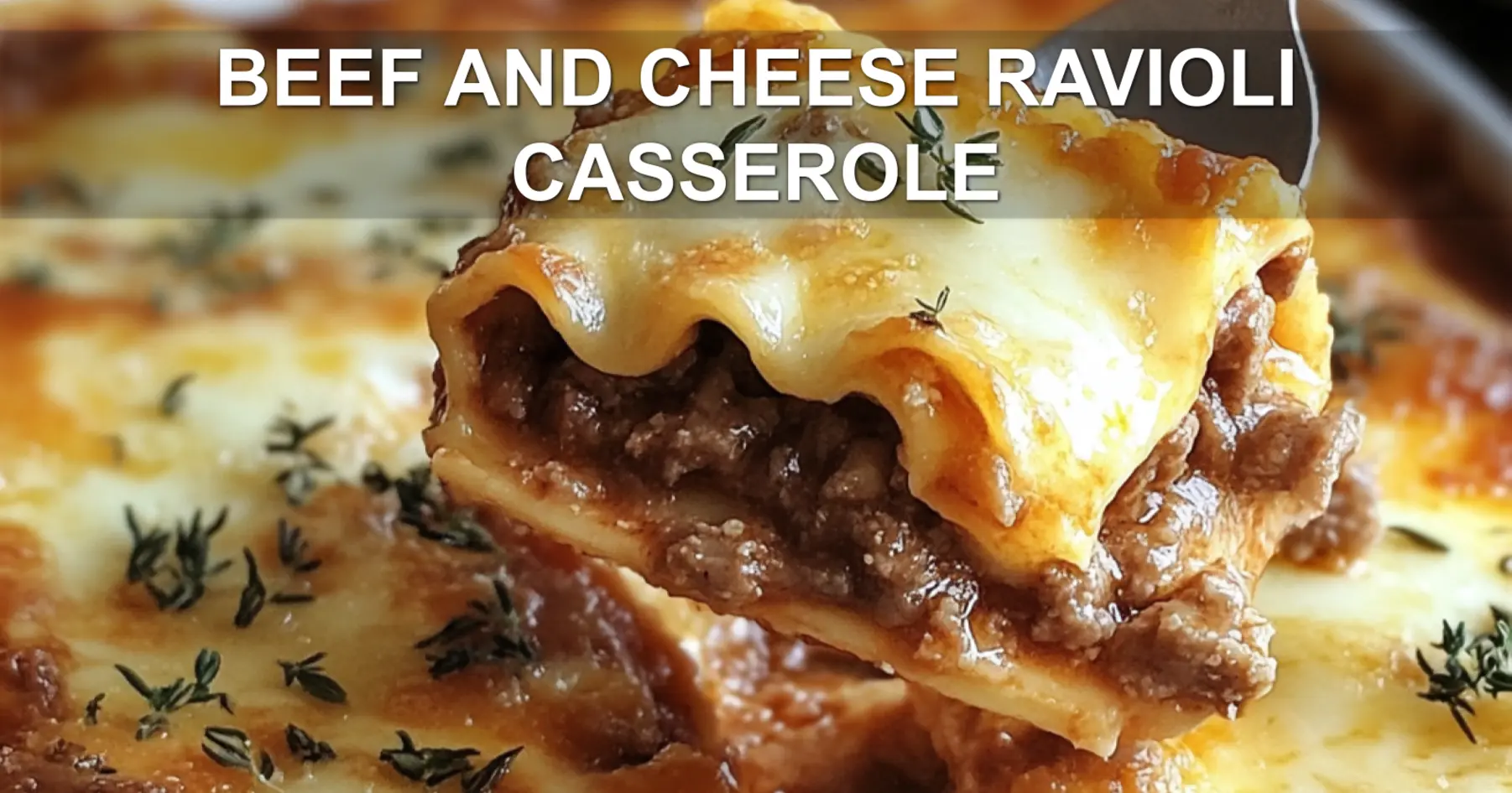 BEEF AND CHEESE RAVIOLI CASSEROLE centered hero view, clean and uncluttered