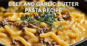 BEEF AND GARLIC BUTTER PASTA RECIPE centered hero view, clean and uncluttered