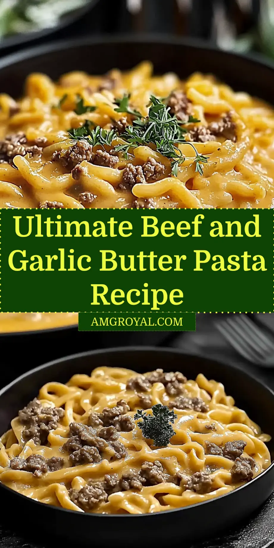 Beef and Garlic Butter Pasta Recipe: Easy and Irresistible 7 BEEF AND GARLIC BUTTER PASTA RECIPE centered hero view, clean and uncluttered_pin