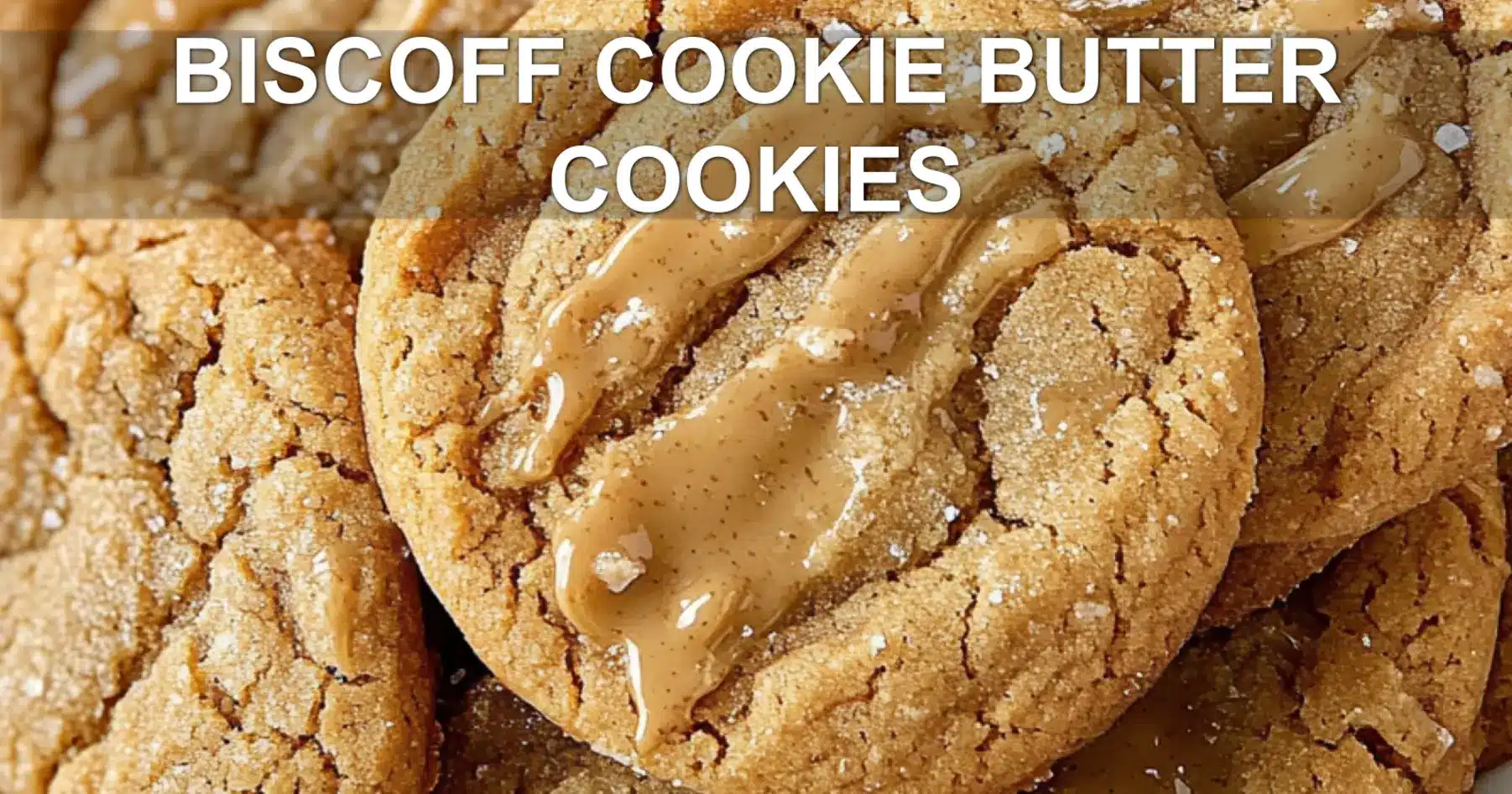 Biscoff Cookie Butter Cookies Irresistibly Delicious