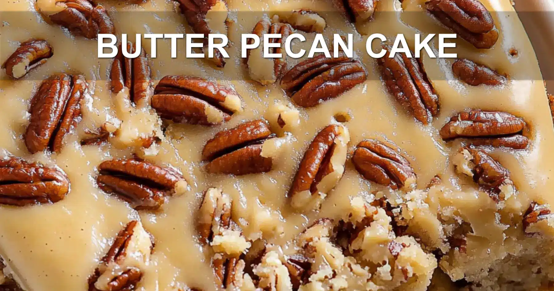 BUTTER PECAN CAKE centered hero view, clean and uncluttered