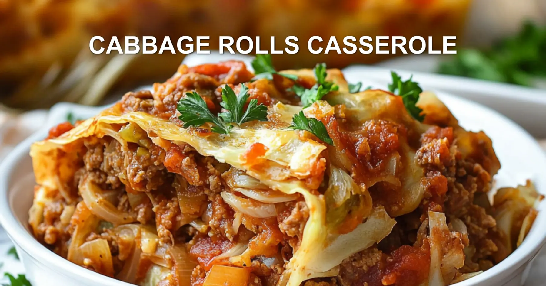 Cabbage Rolls Casserole Delicious Easy and Quick Recipe