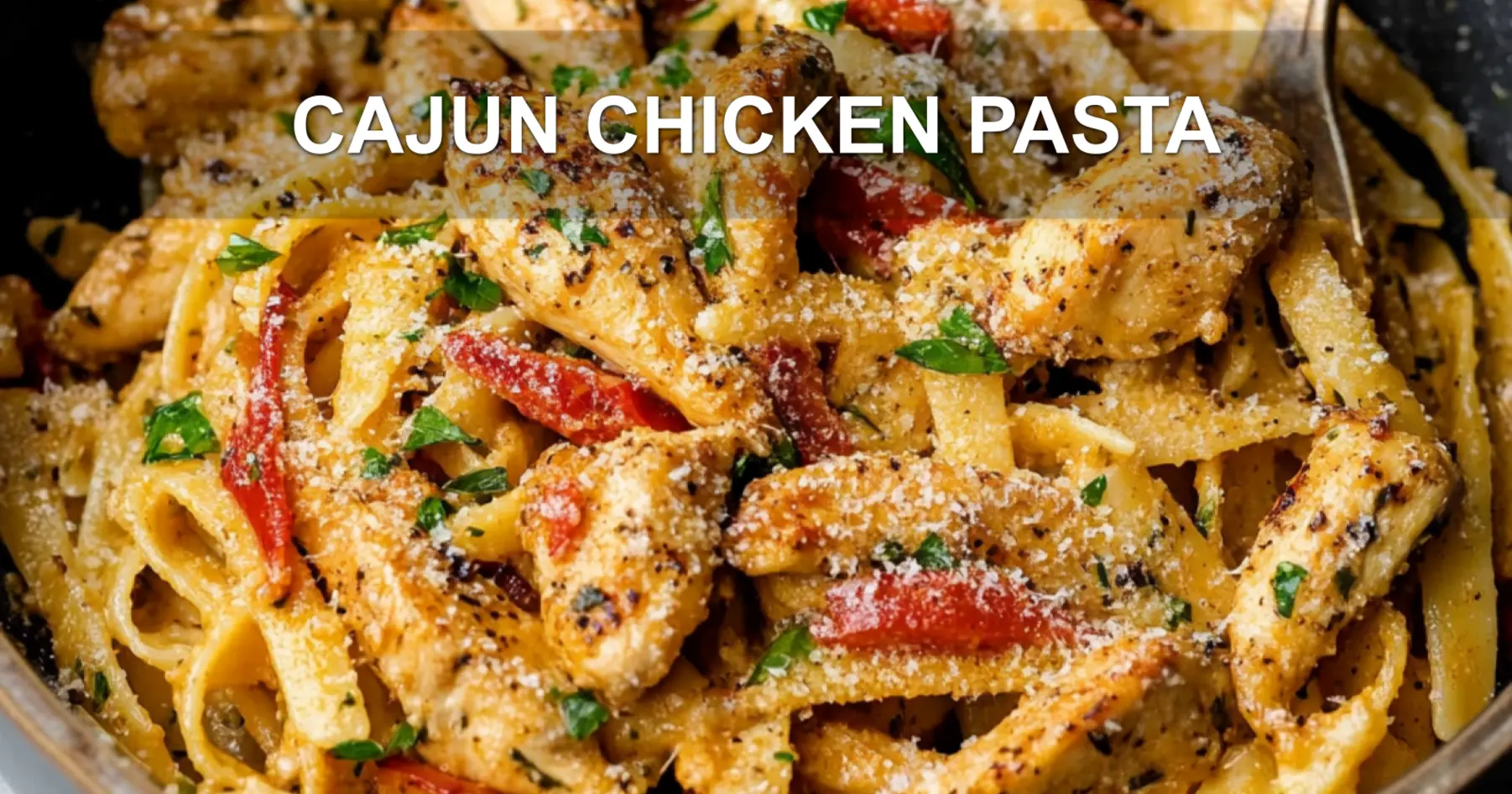 Cajun Chicken Pasta: Easy and Delicious Recipe