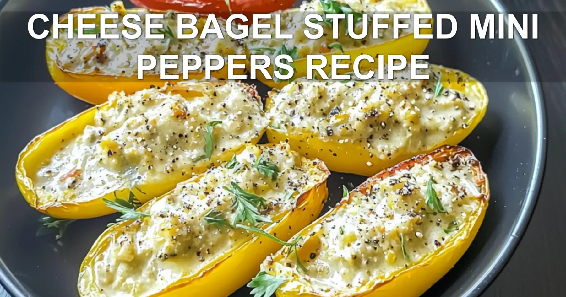 Cheese Bagel-Stuffed Mini Peppers Recipe: Delicious and Easy