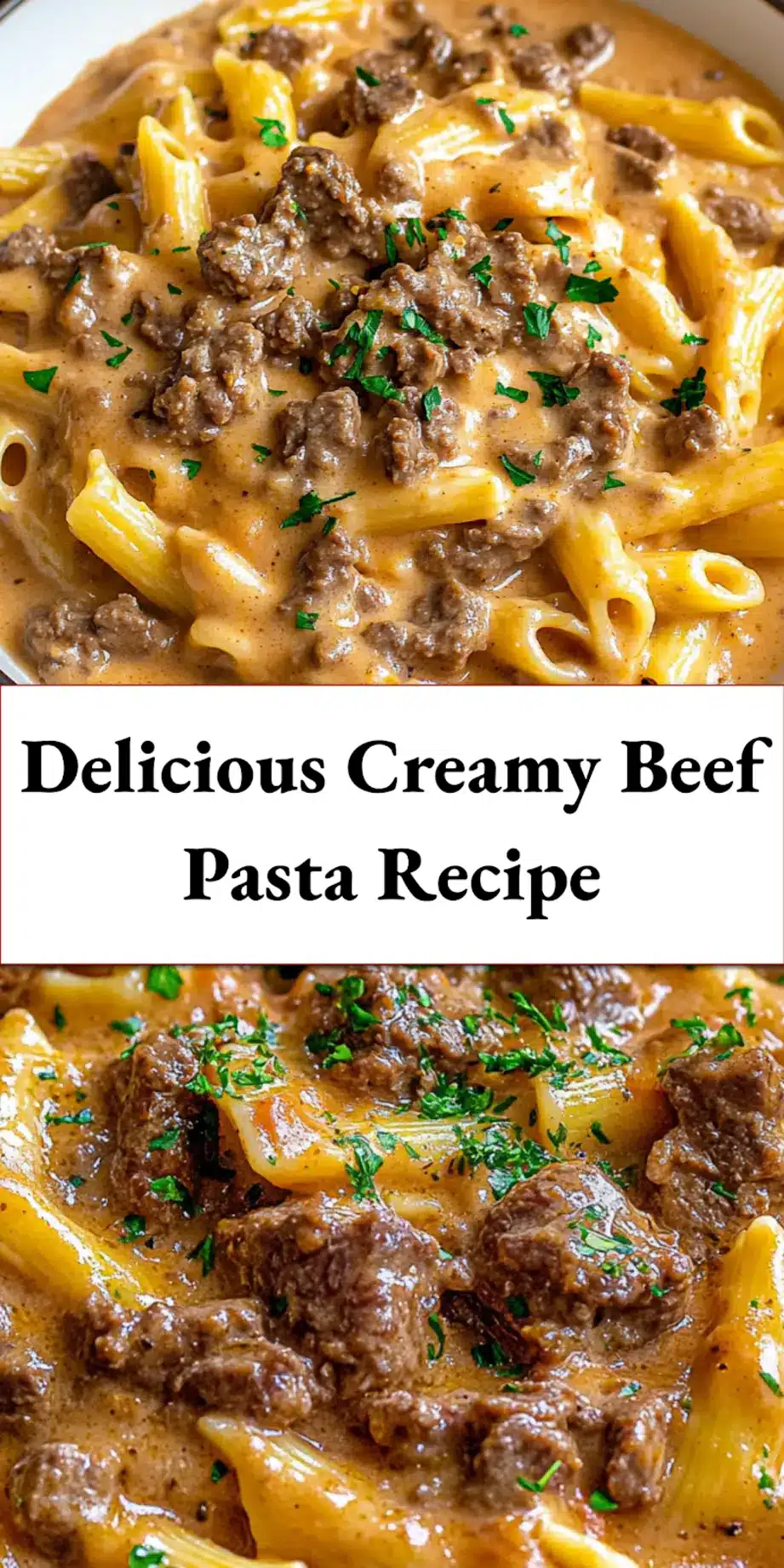 Creamy Beef Pasta Recipe Quick Delicious Meal 7 Creamy beef pasta recipe - centered hero view, clean and uncluttered pin