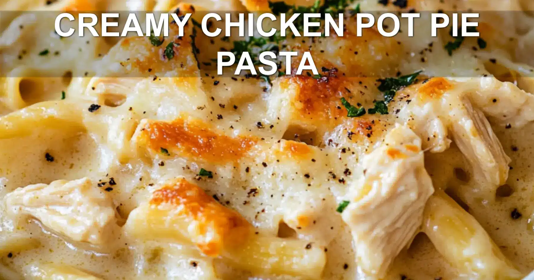Creamy Chicken Pot Pie Pasta – Easy Comfort Food Dinner