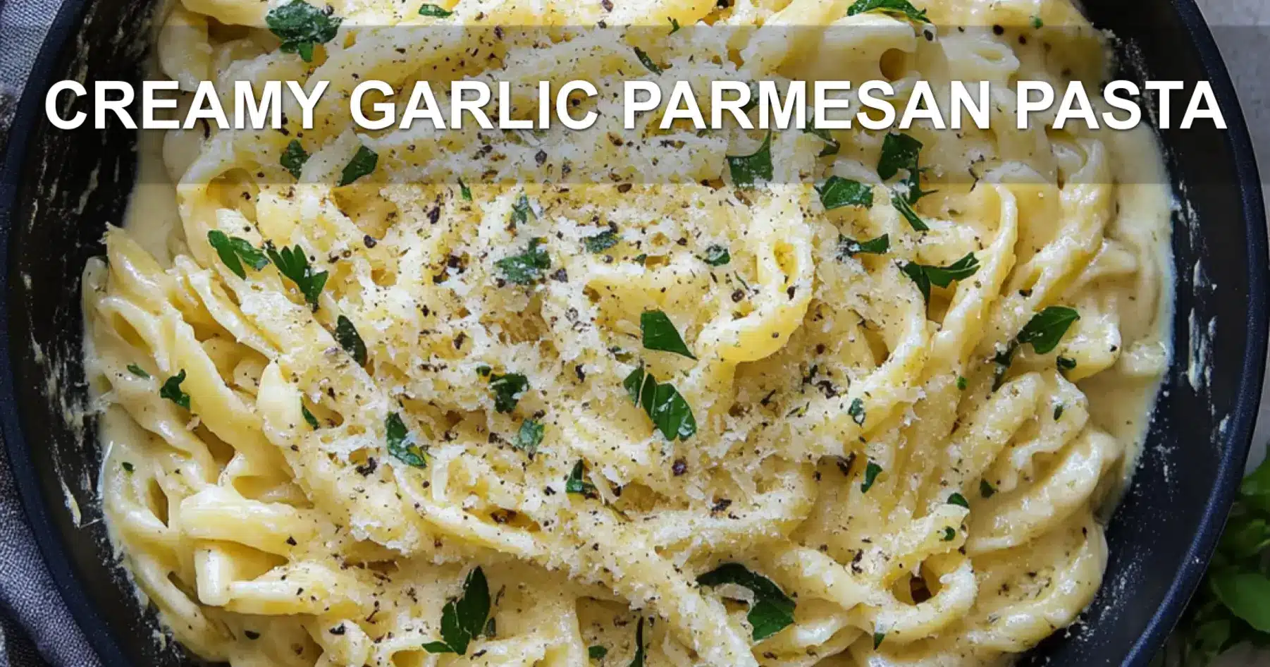Creamy Garlic Parmesan Pasta Perfect Comfort Dish