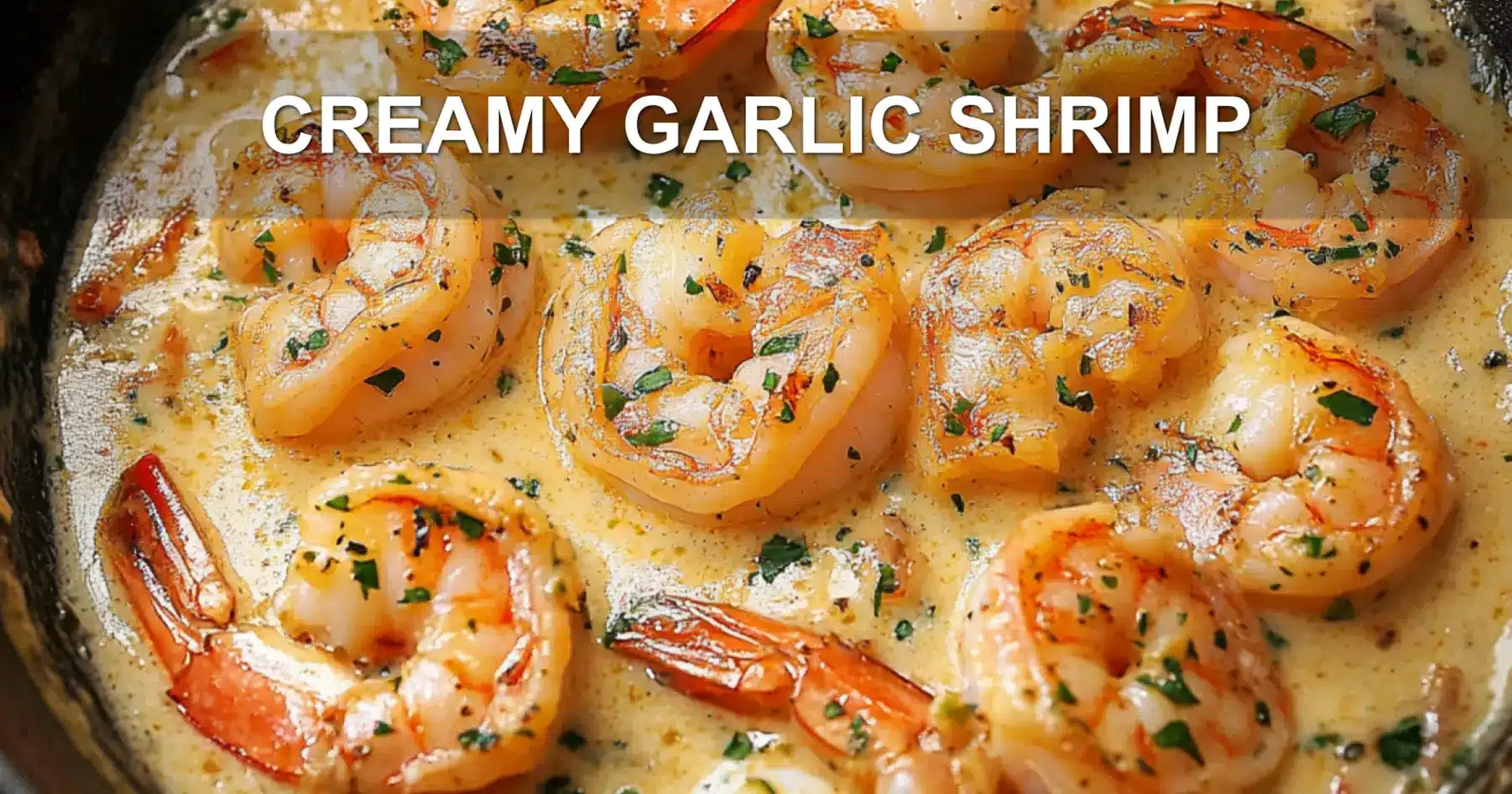 Creamy Garlic Shrimp Recipe: The Ultimate Comfort Dish