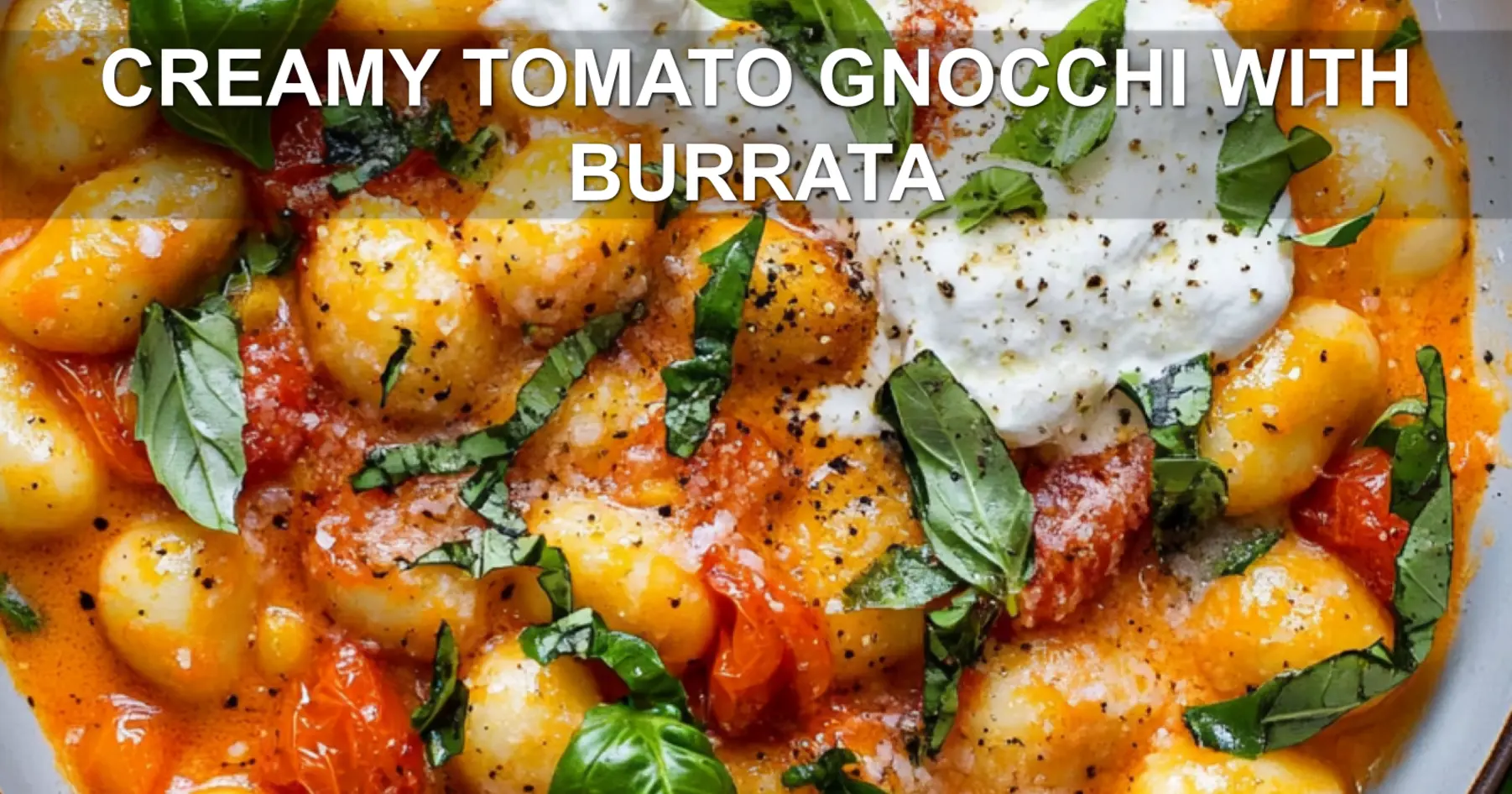 Creamy Tomato Gnocchi with Burrata: Irresistibly Easy Recipe