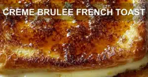Crème Brûlée French Toast Recipe: Irresistibly Delicious CREME BRULEE FRENCH TOAST centered hero view, clean and uncluttered