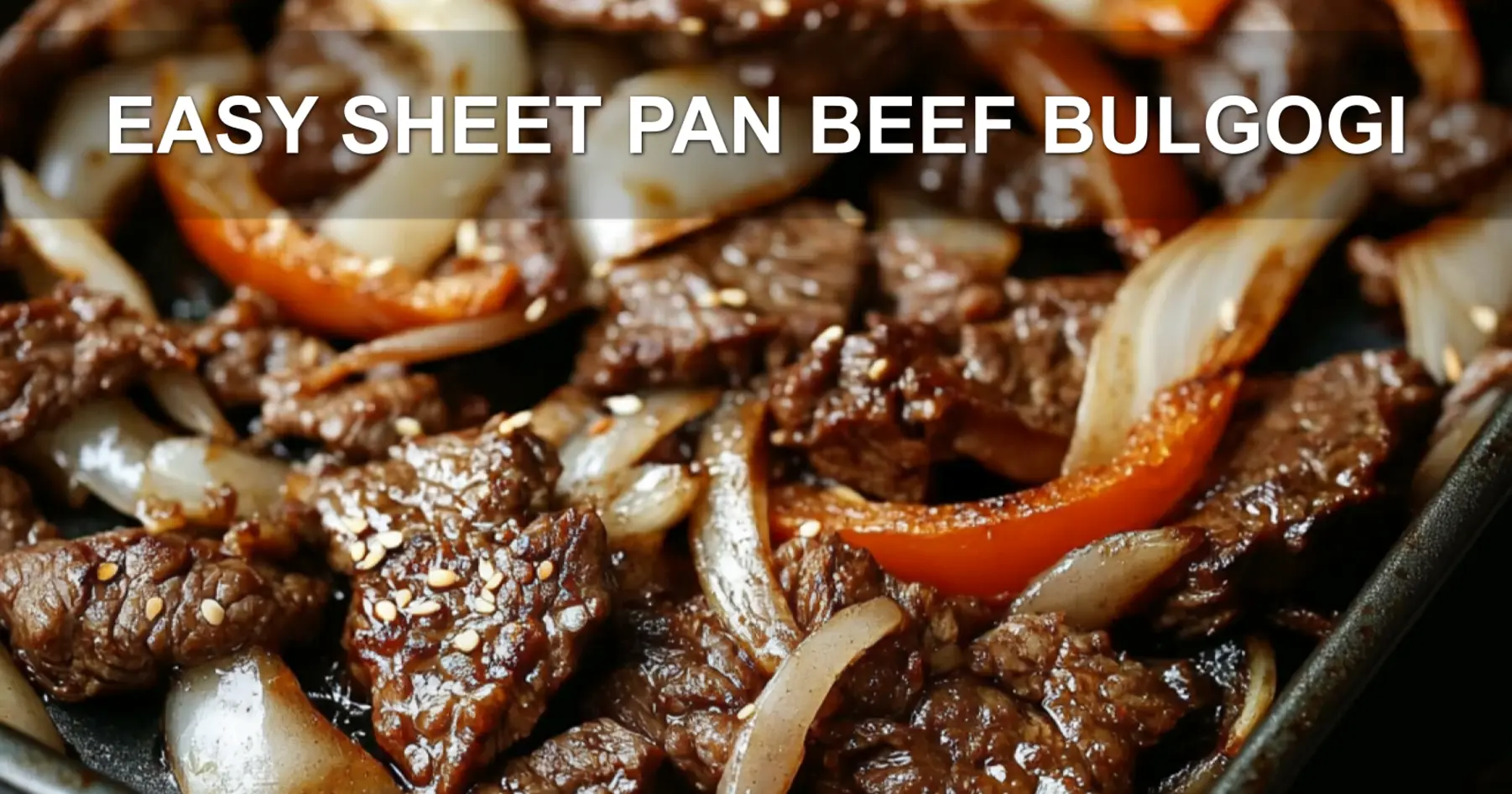 EASY SHEET PAN BEEF BULGOGI centered hero view, clean and uncluttered